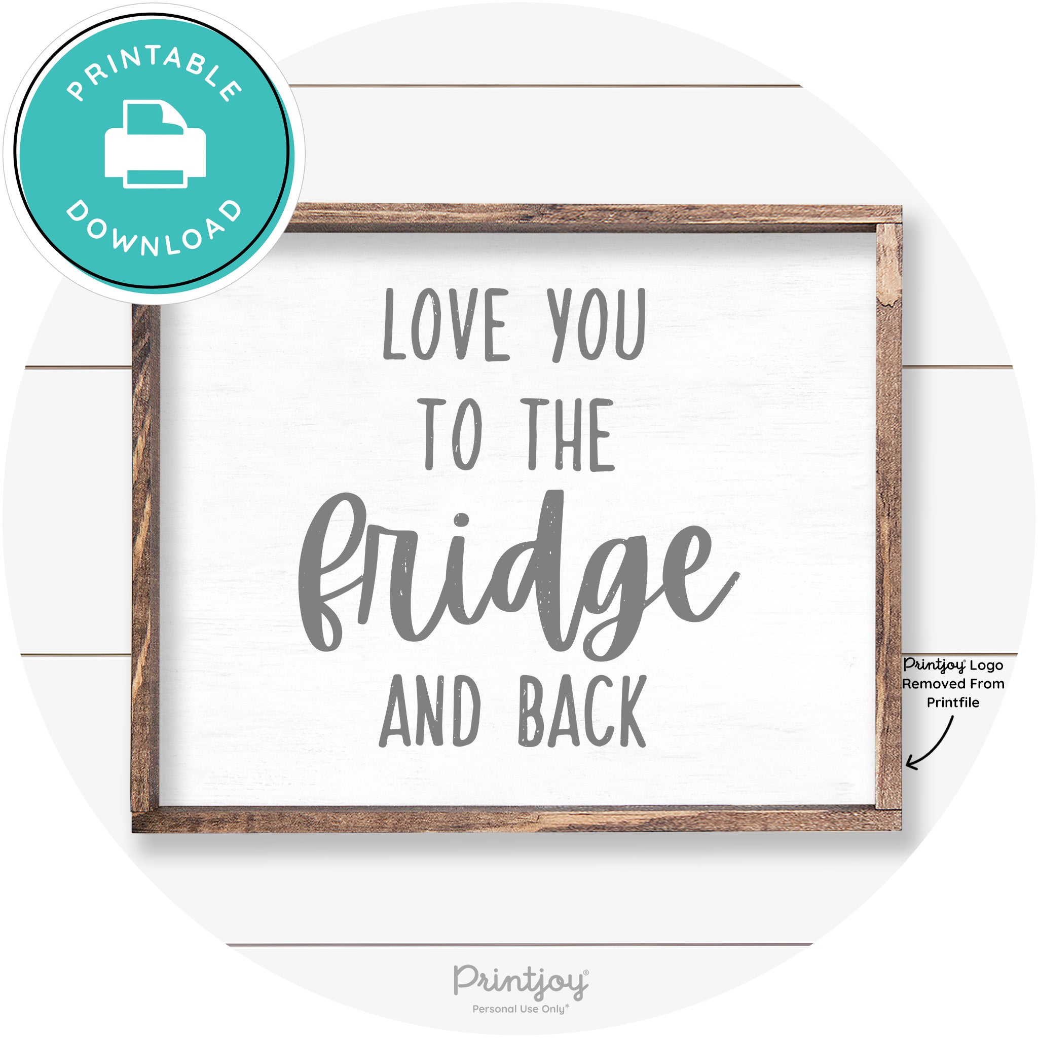 Love You To The Fridge & Back Kitchen Farmhouse Art Free Printable - Printjoy