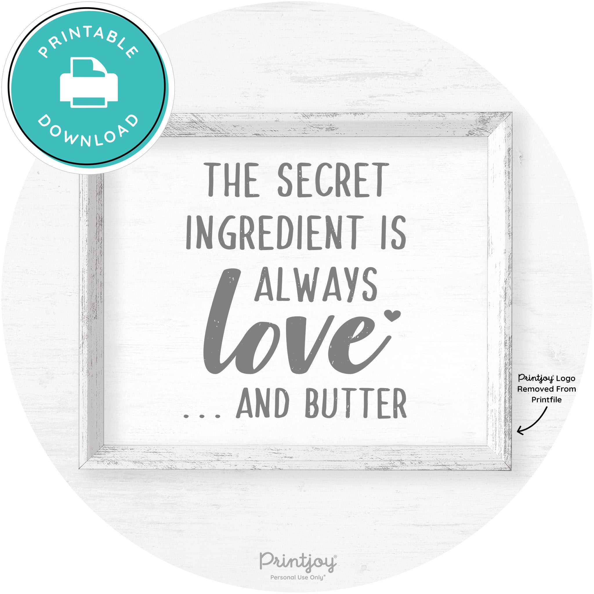 The Secret Ingredient Is Love & Butter Farmhouse Art Free Printable - Printjoy