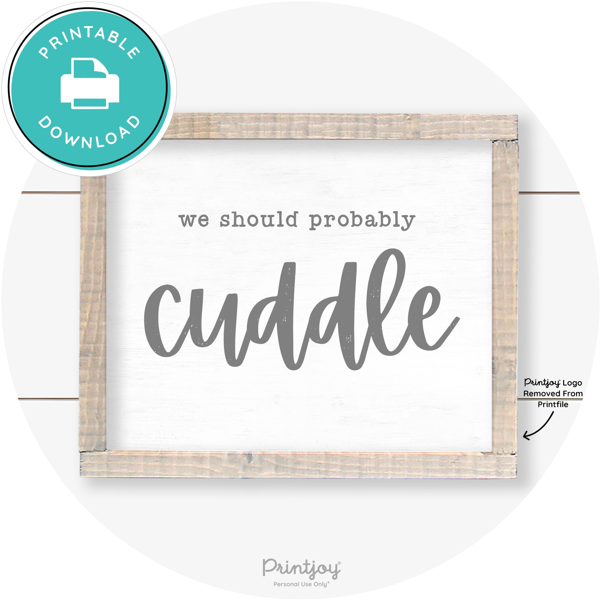 We Should Probably Cuddle Cute Farmhouse Wall Art Free Printable - Printjoy