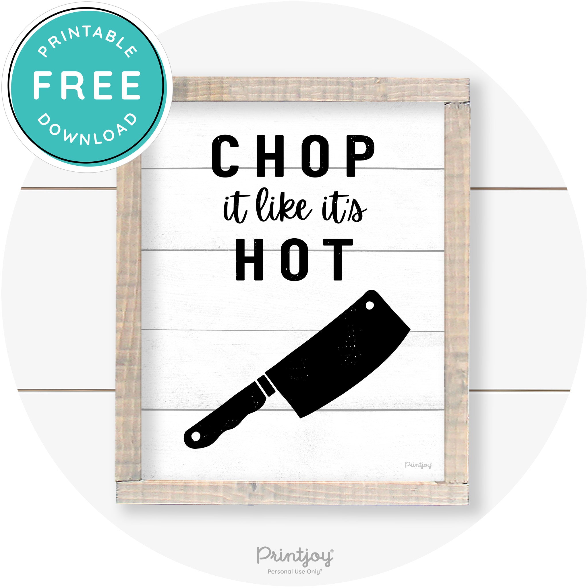 Chop It Like It's Hot Knife Farmhouse Kitchen Wall Art Free Printable