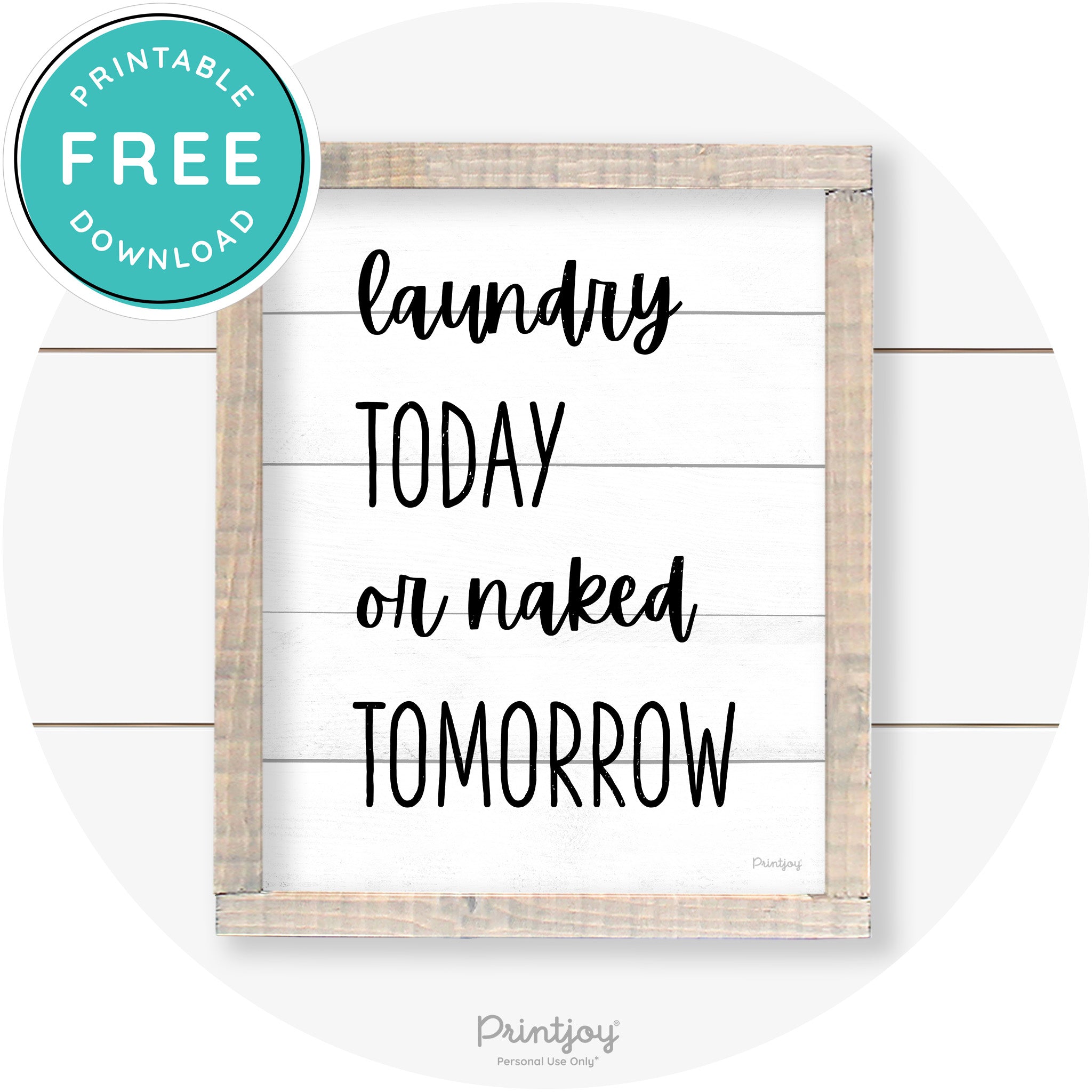 Laundry Today Or Naked Tomorrow Farmhouse Wall Art Free Printable