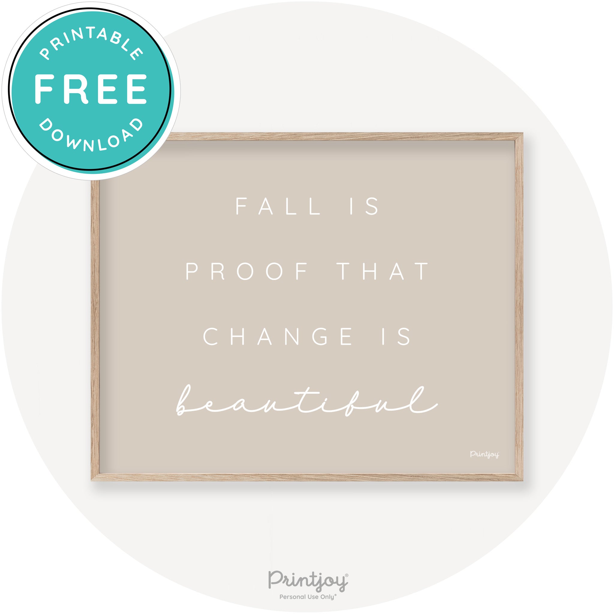 Fall Is Proof That Change Is Beautiful Chic Wall Art Free Printable - Printjoy