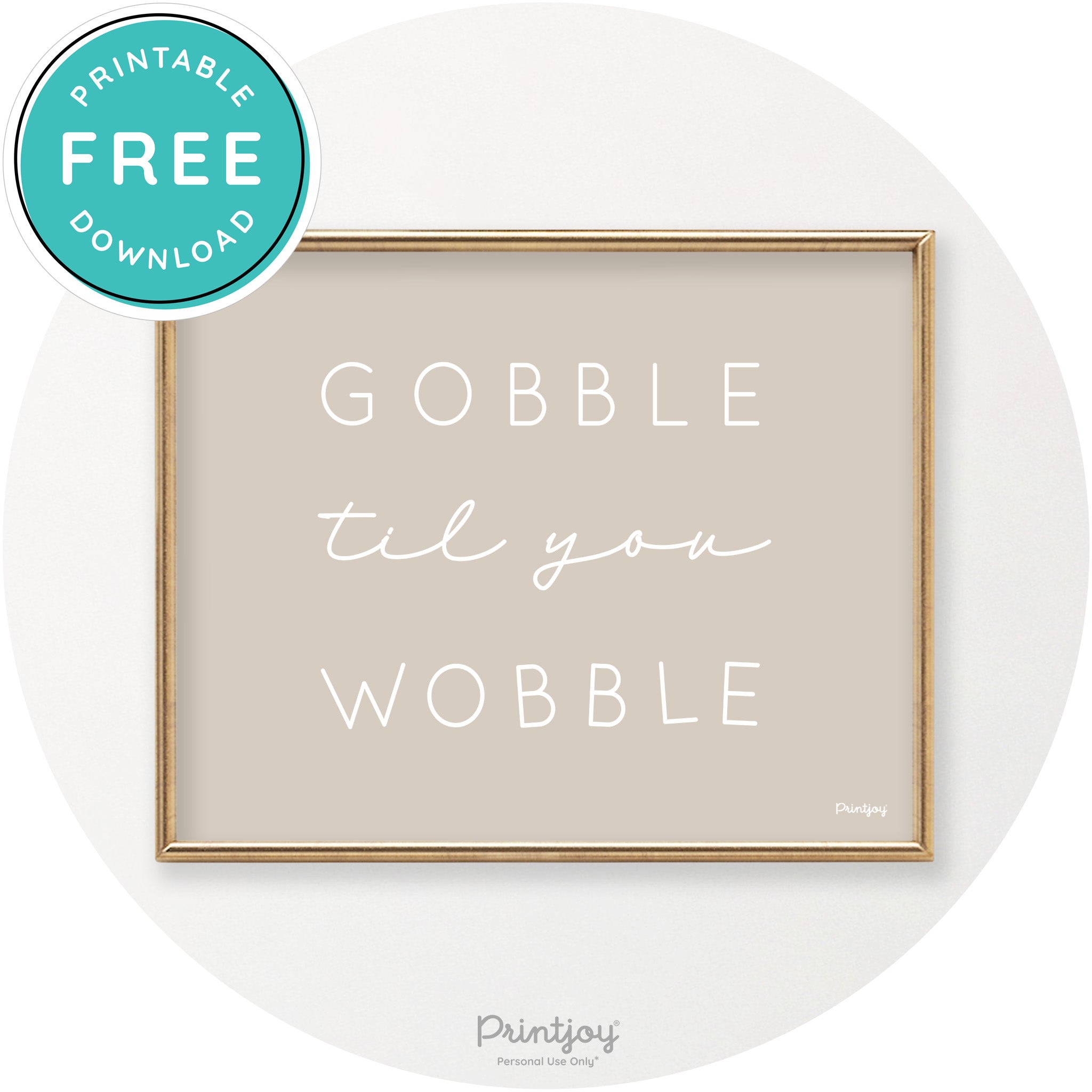 Gobble Til You Wobble Cute Thanksgiving Chic Wall Art Free Printable - Printjoy