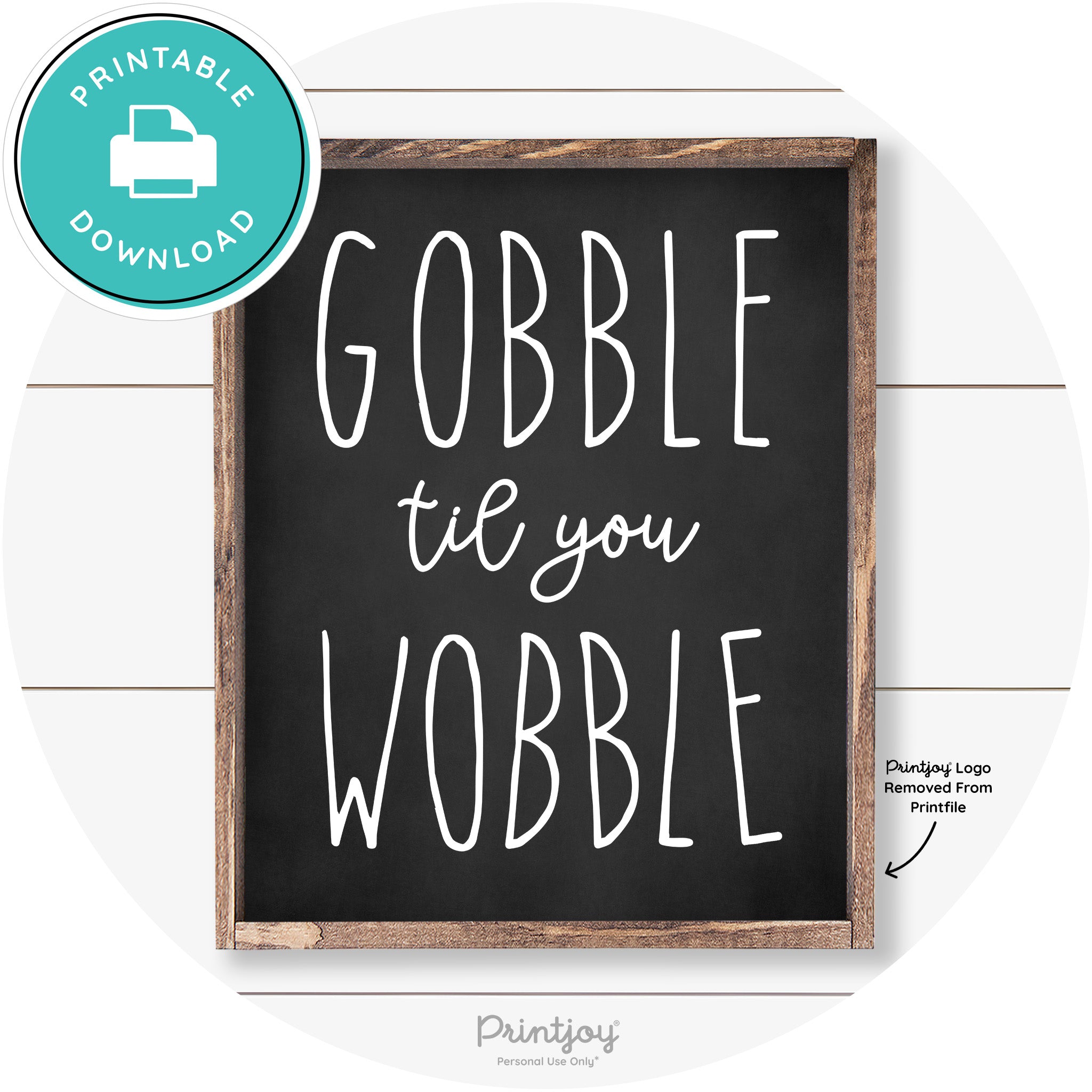 Gobble Til You Wobble Thanksgiving Farmhouse Wall Art Free Printable
