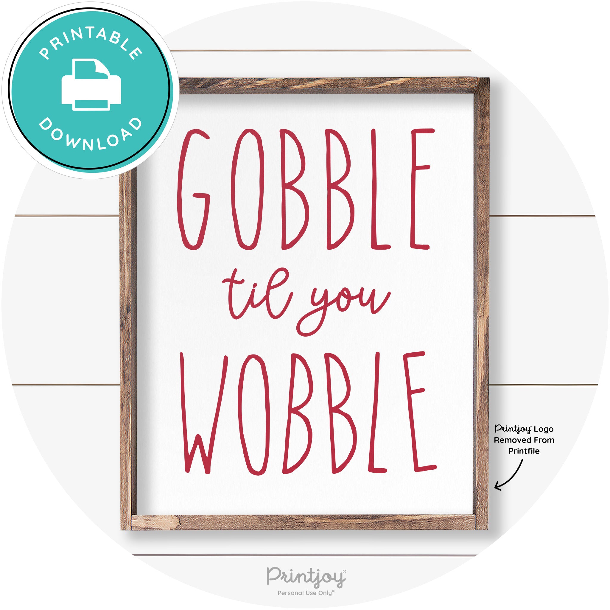 Gobble Til You Wobble Thanksgiving Farmhouse Wall Art Free Printable