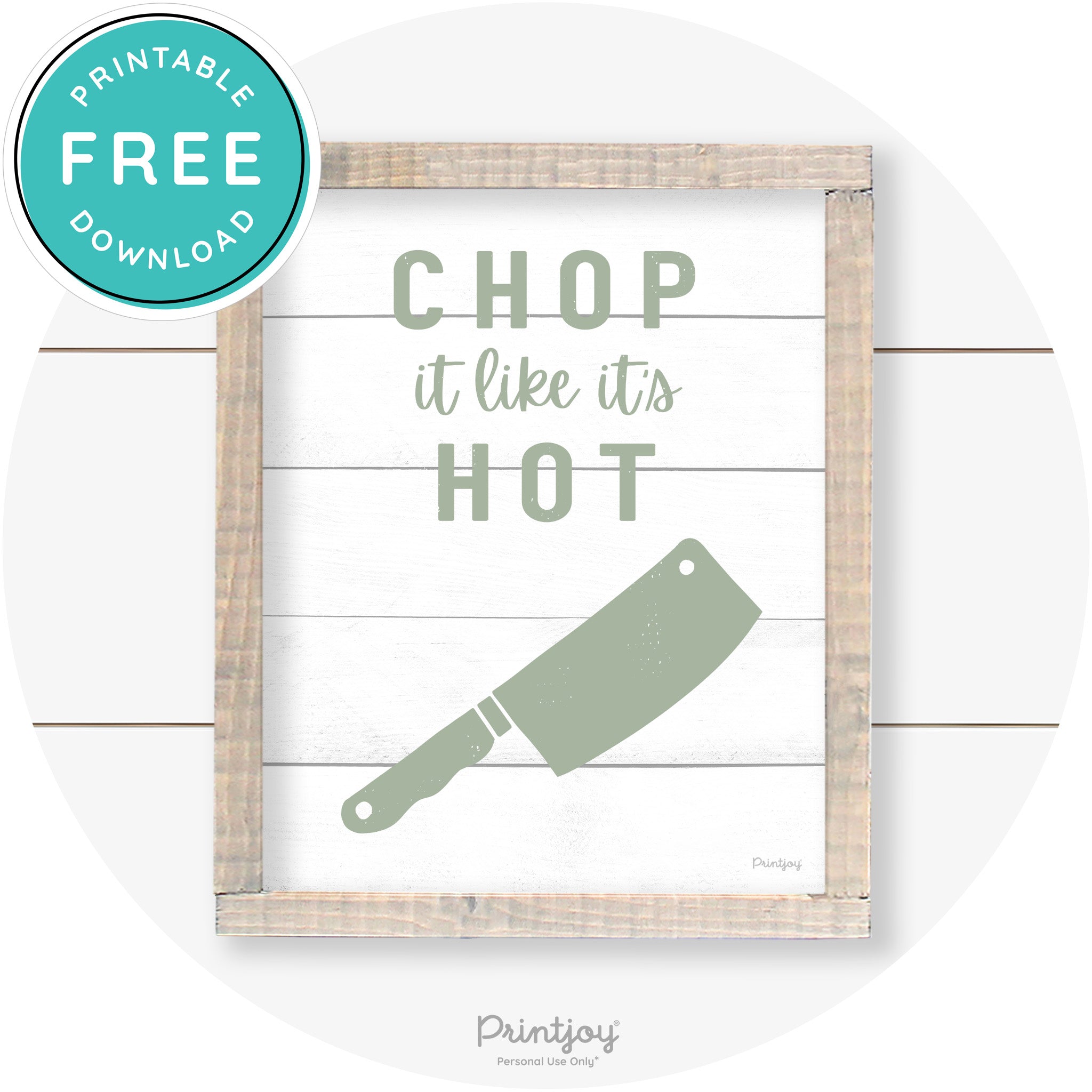 Chop It Like It's Hot Knife Farmhouse Kitchen Wall Art Free Printable