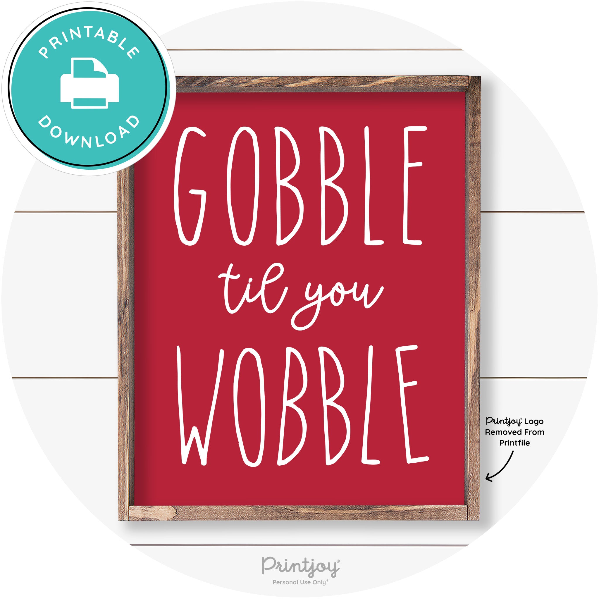 Gobble Til You Wobble Thanksgiving Farmhouse Wall Art Free Printable