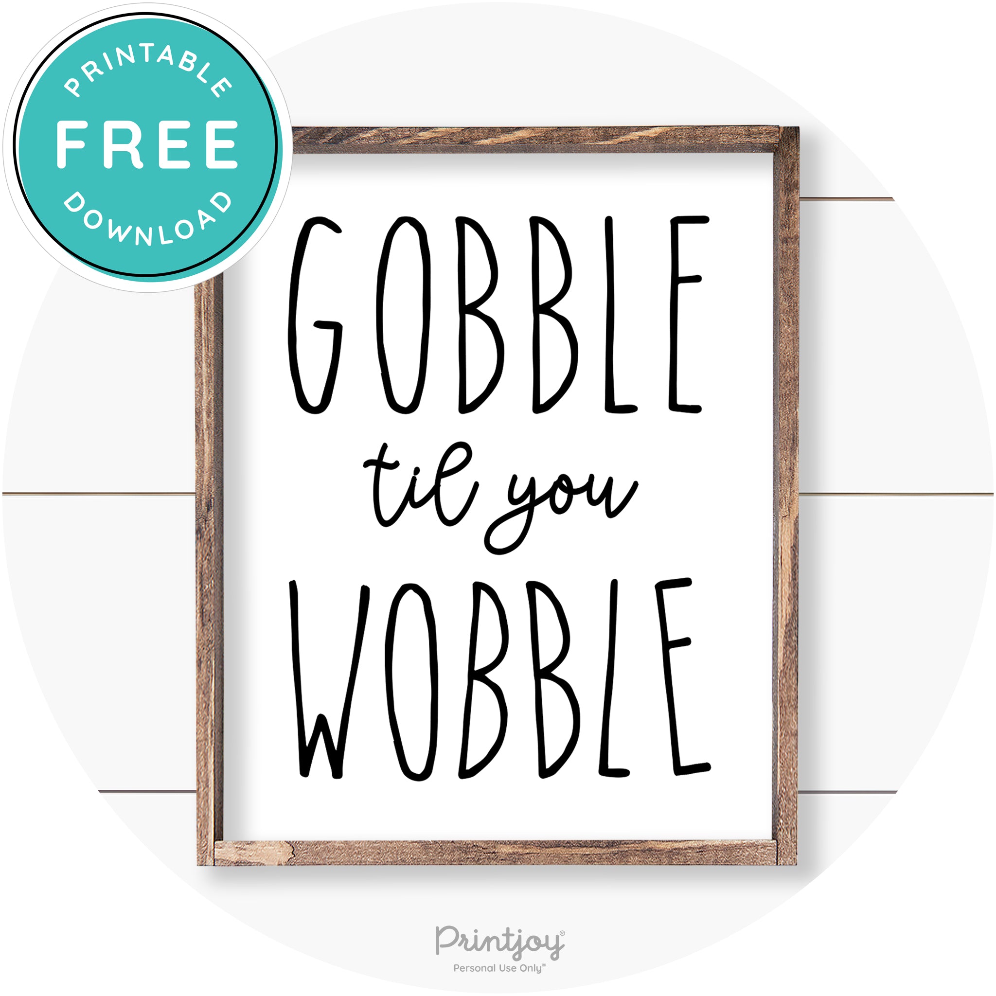 Free Printable Gobble Til You Wobble Thanksgiving Fall Wall Art Decor Download