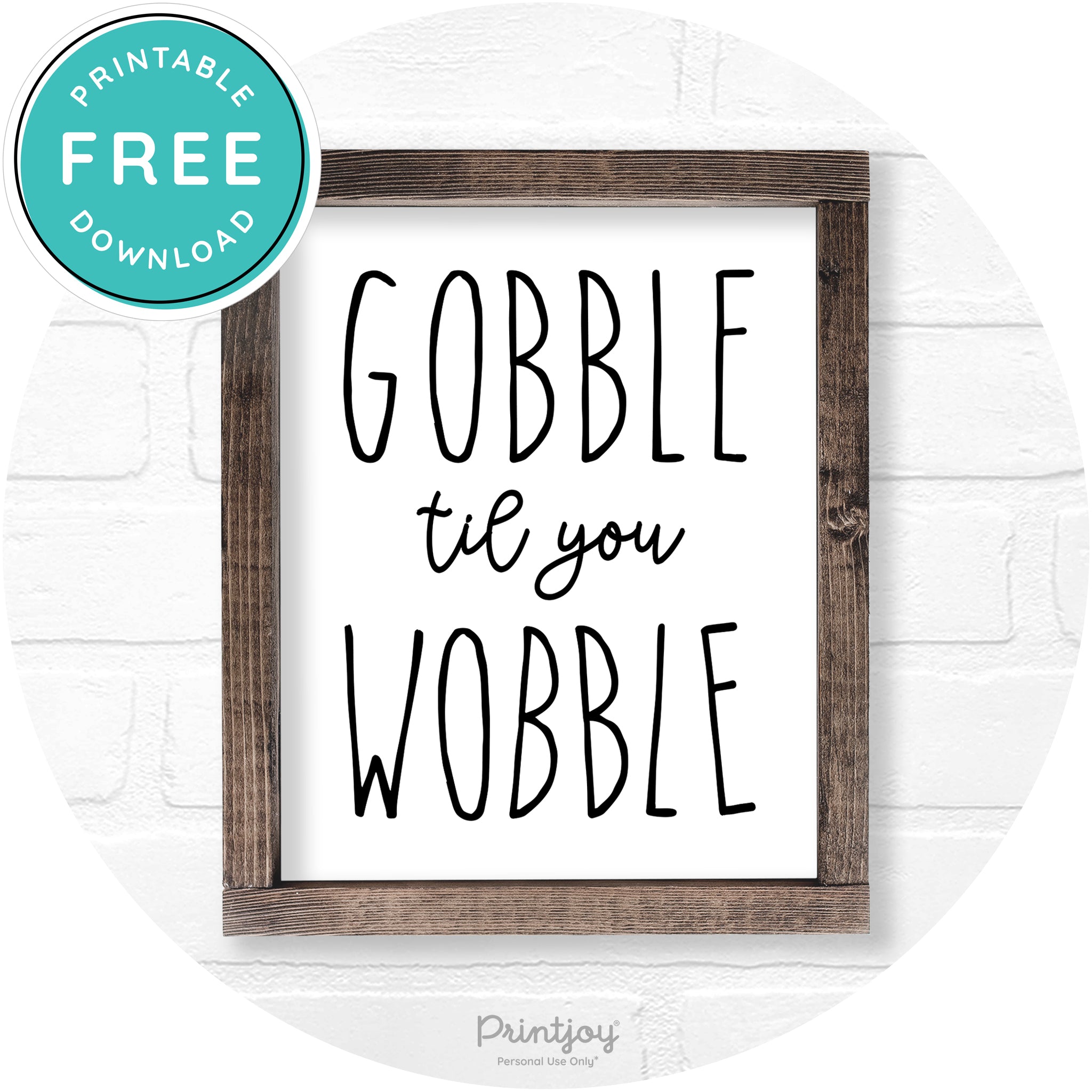 Free Printable Gobble Til You Wobble Thanksgiving Fall Wall Art Decor Download