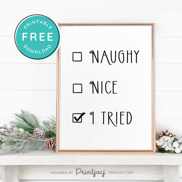 Free Printable Naughty Nice I Tried Funny Christmas Wall Art Decor Download - Printjoy