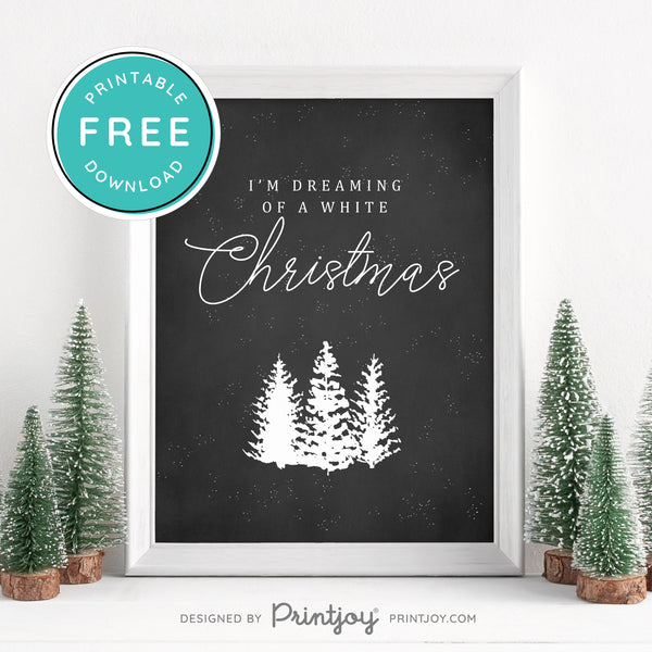 Free Printable I'm Dreaming Of A White Christmas Winter Wall Art Decor Download - Printjoy