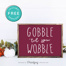 Free Printable Gobble Til You Wobble Thanksgiving Fall Wall Art Decor Download - Printjoy