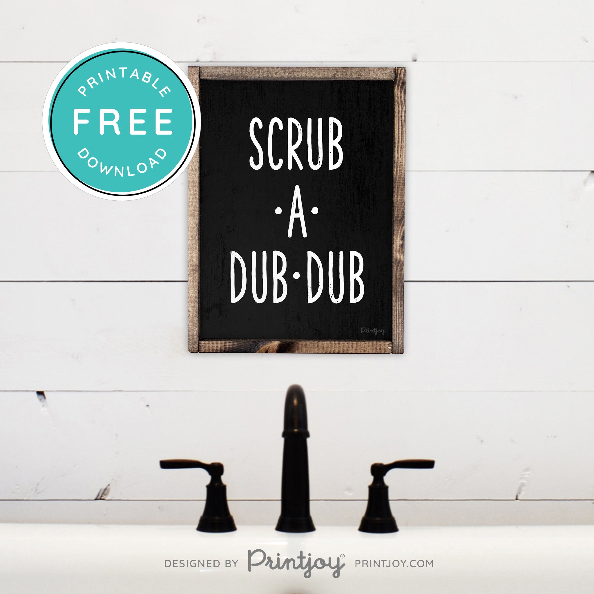 Scrub A Dub Dub • Cute Bathroom Sign • Rustic Modern Farmhouse Decor • Printable Wall Art • Instant Download - Printjoy