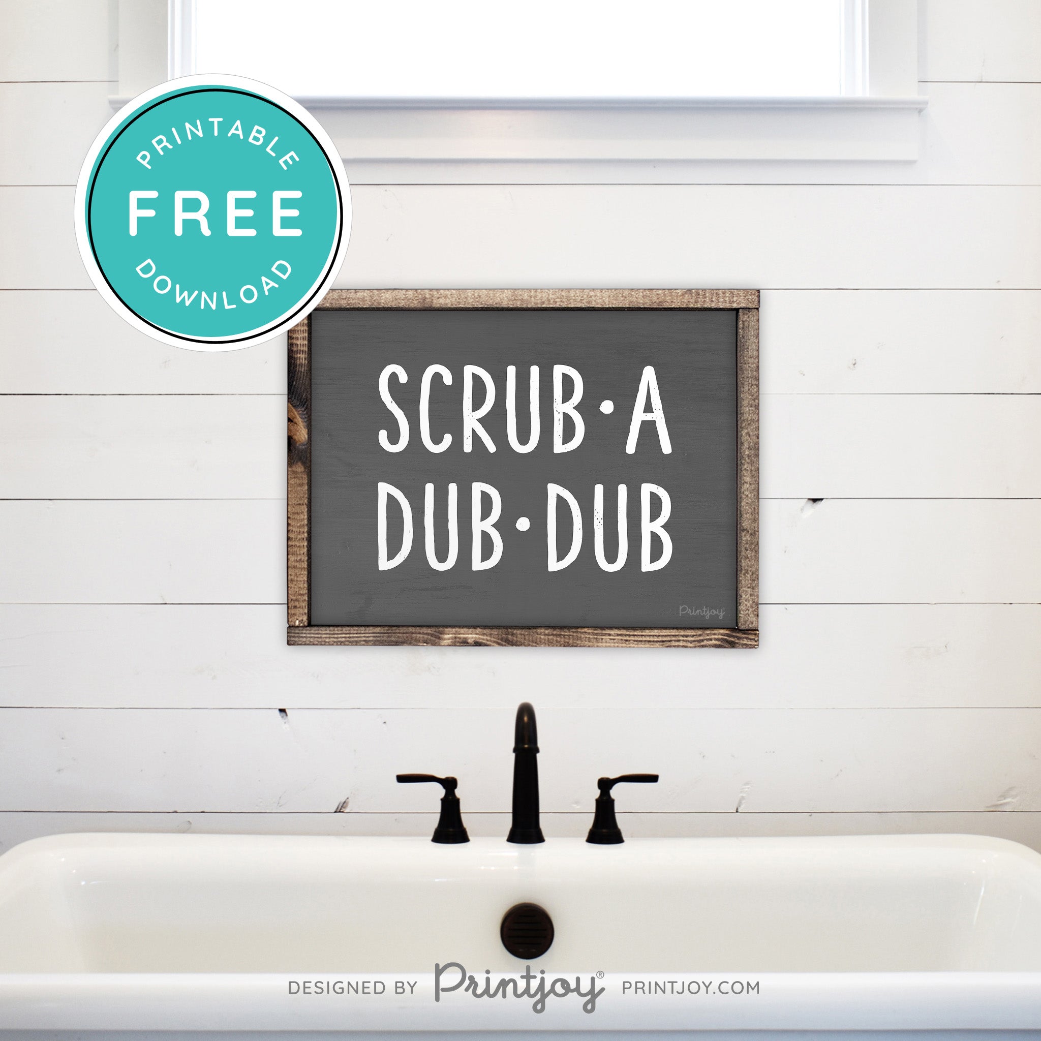 Scrub A Dub Dub • Cute Bathroom Sign • Rustic Modern Farmhouse Decor • Printable Wall Art • Instant Download - Printjoy