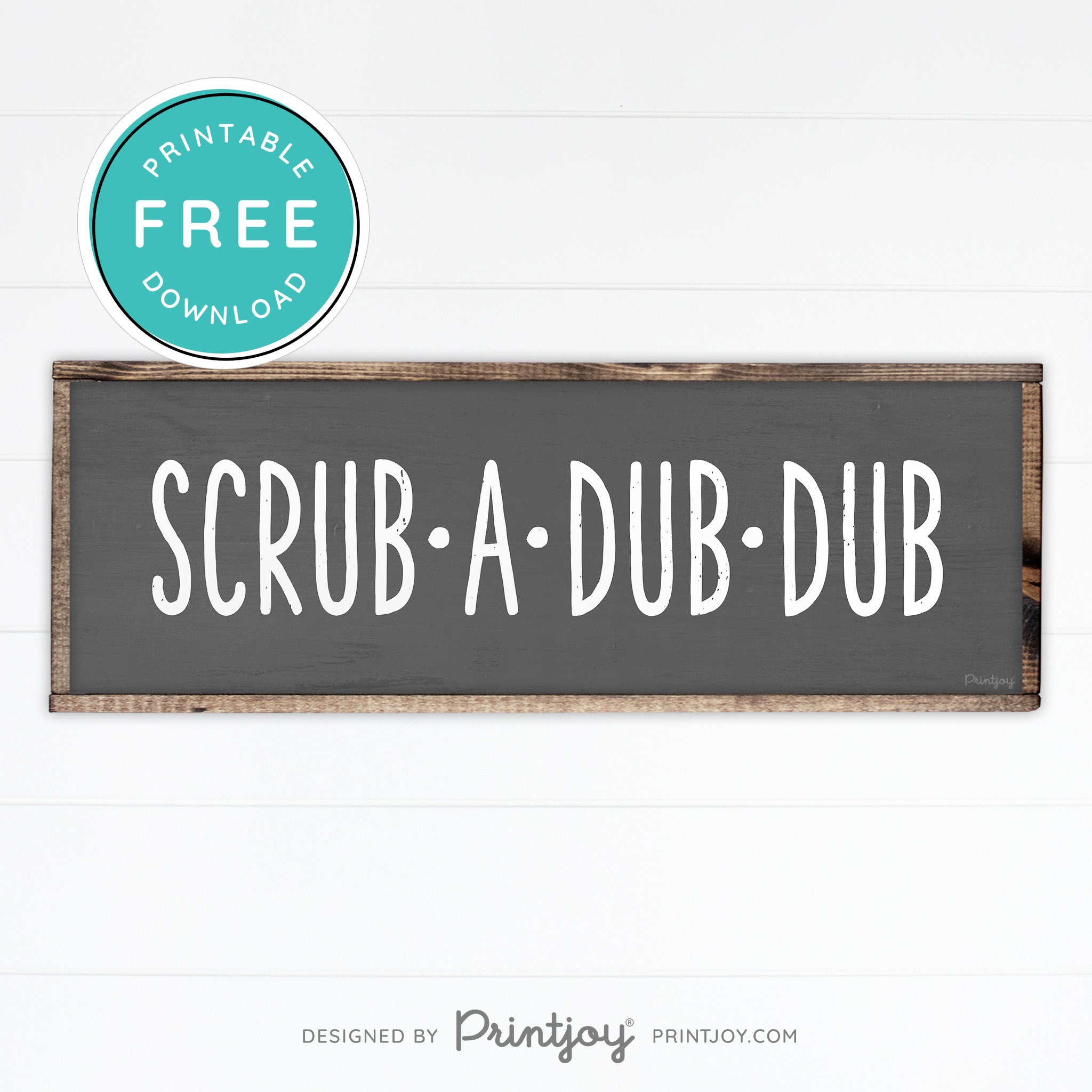 Scrub A Dub Dub • Cute Bathroom Sign • Rustic Modern Farmhouse Decor • Printable Wall Art • Instant Download - Printjoy