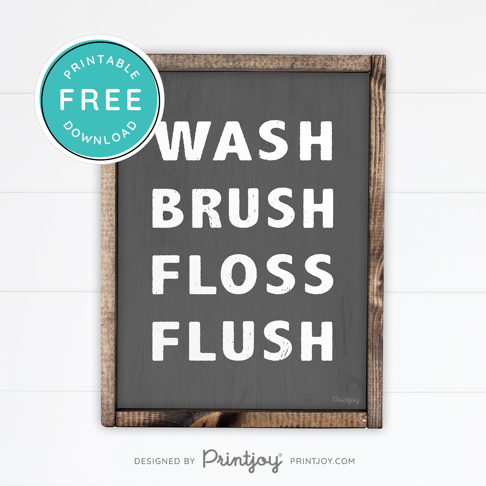 Wash Brush Floss Flush • Bathroom Decor • Rustic Modern Farmhouse • Black • Wall Art Decor • Free Printable Download - Printjoy