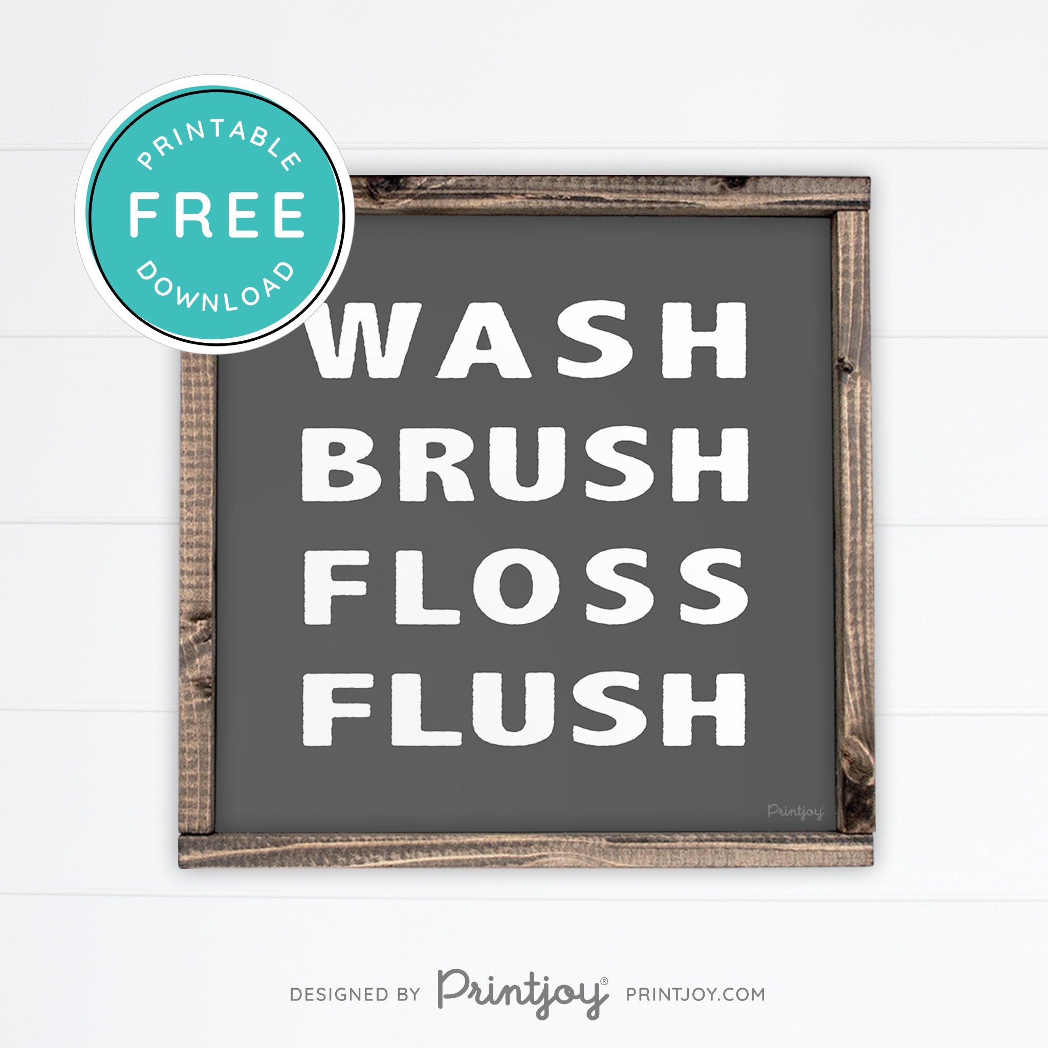 Wash Brush Floss Flush • Bathroom Decor • Rustic Modern Farmhouse • Black • Wall Art Decor • Free Printable Download - Printjoy