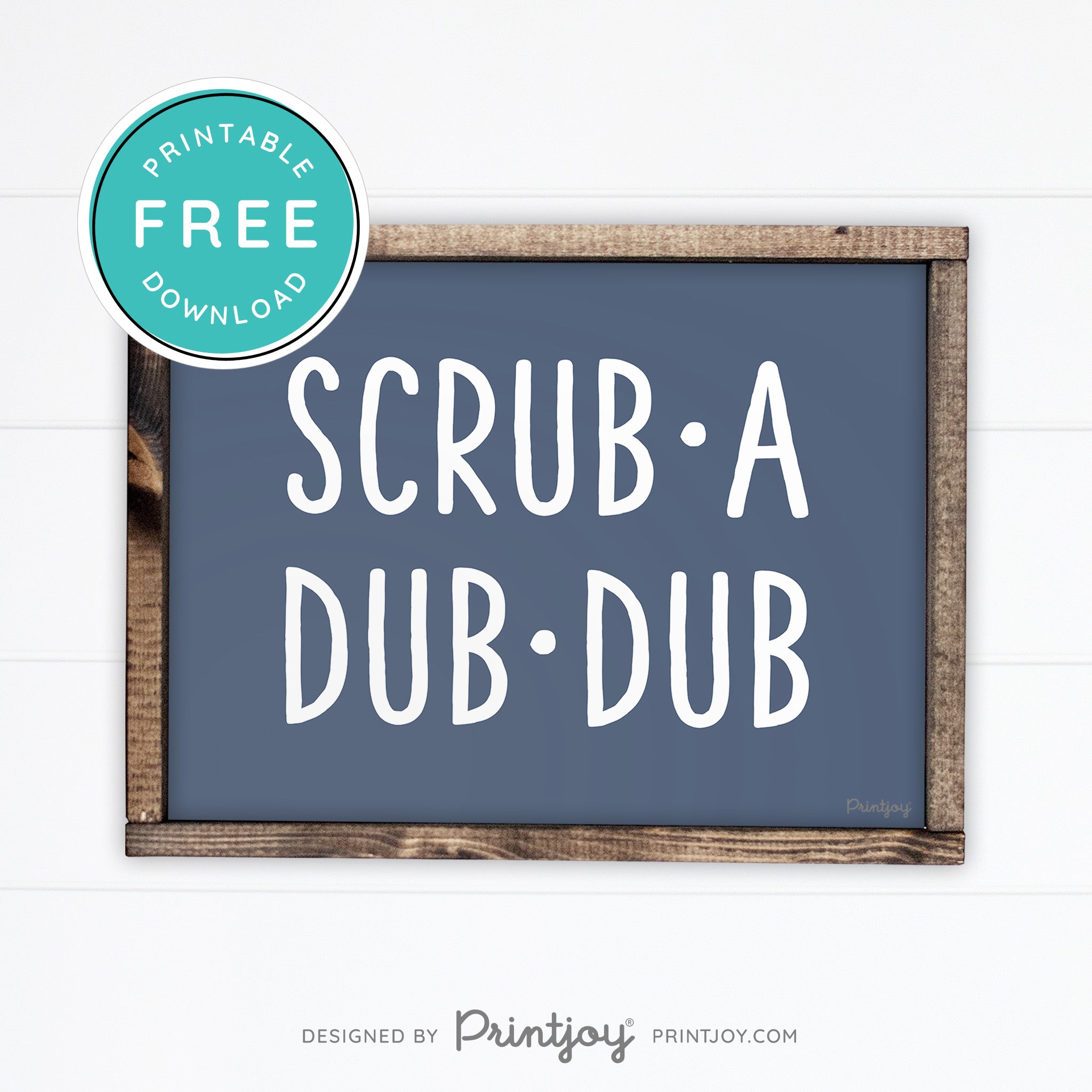 Scrub A Dub Dub • Cute Bathroom Sign • Rustic Modern Farmhouse Decor • Printable Wall Art • Instant Download - Printjoy