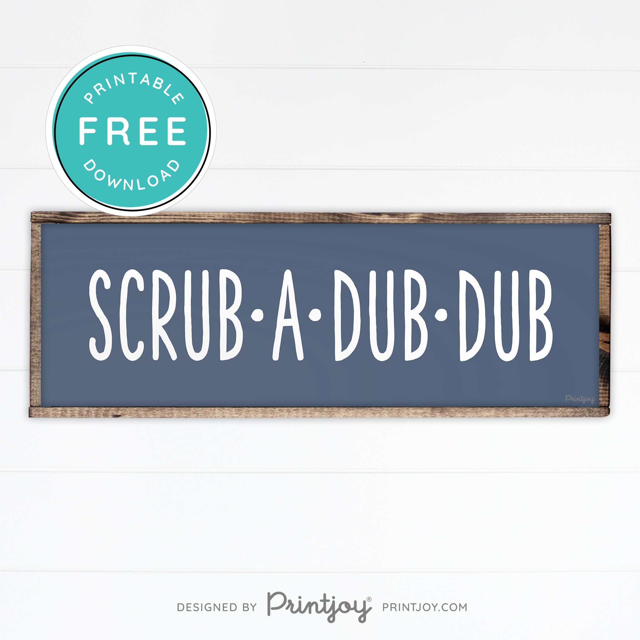 Scrub A Dub Dub • Cute Bathroom Sign • Rustic Modern Farmhouse Decor • Printable Wall Art • Instant Download - Printjoy