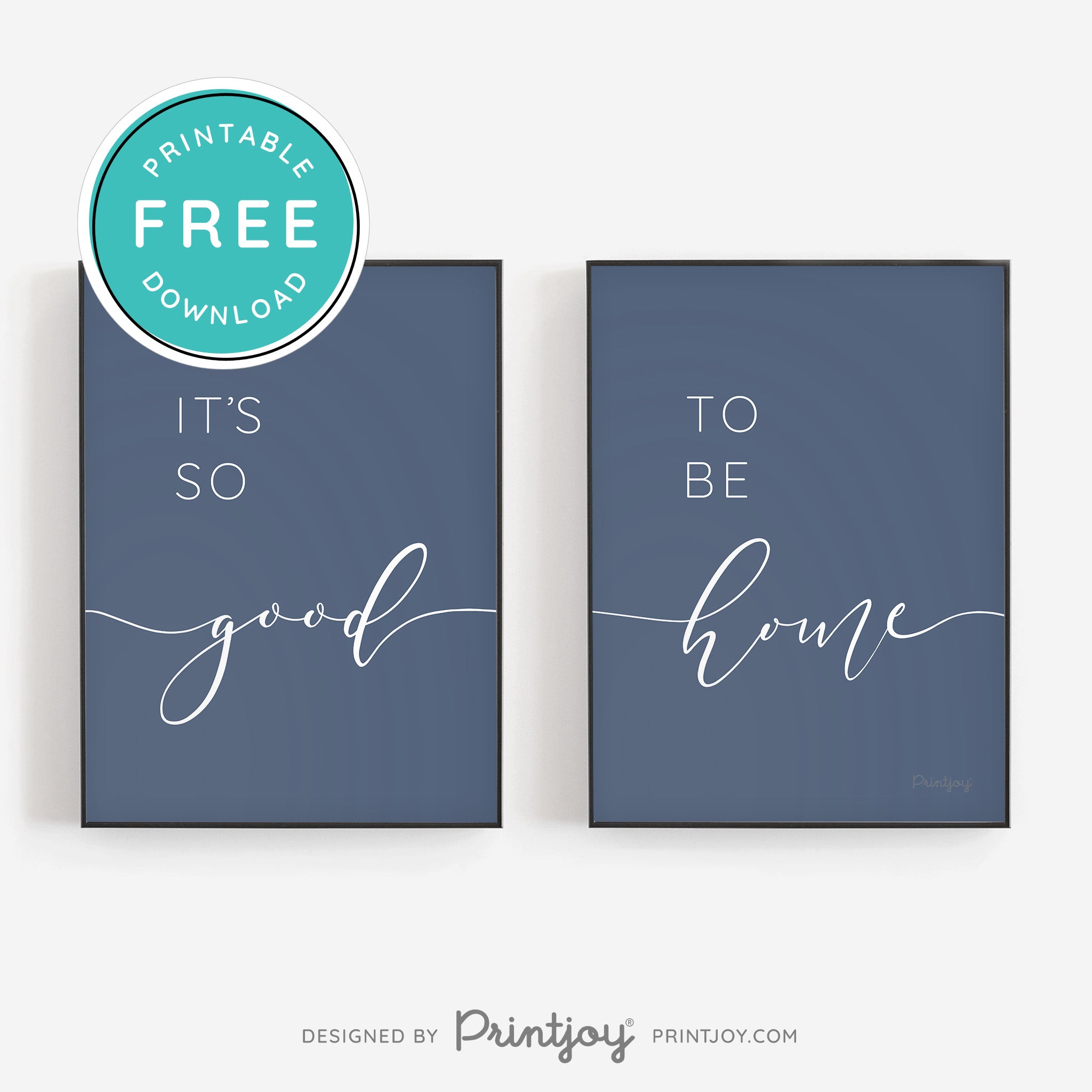 It's So Good To Be Home • Set of 2 • Modern Home Decor • Printable Wall Art • Instant Download - Printjoy