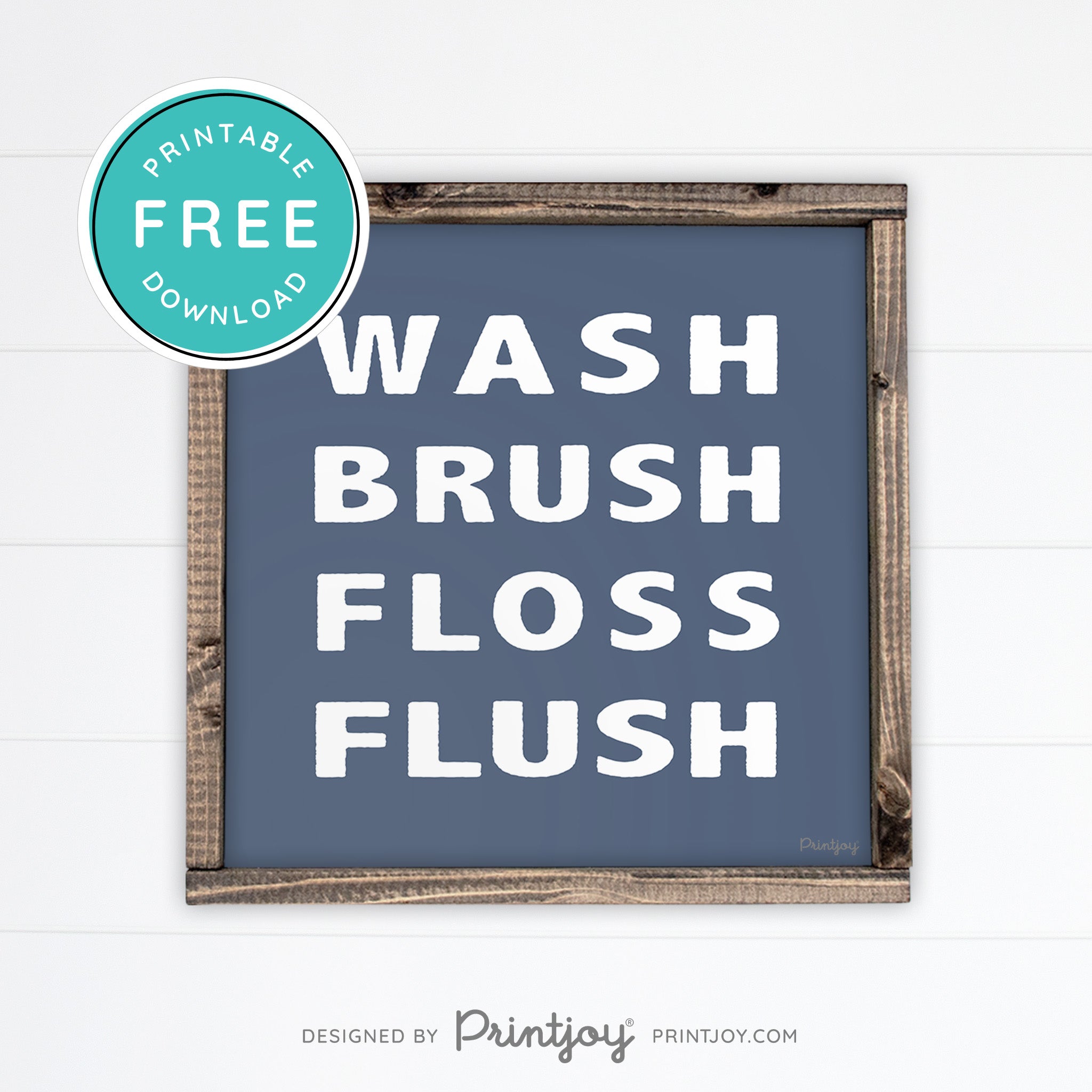 Wash Brush Floss Flush • Bathroom Decor • Rustic Modern Farmhouse • Black • Wall Art Decor • Free Printable Download - Printjoy