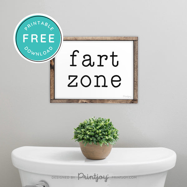 Fart Zone • Funny Bathroom Decor • Modern Farmhouse • Wall Art • Free Printable Download - Printjoy