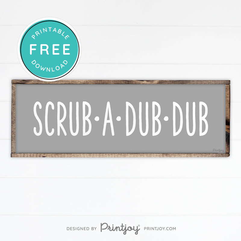 Scrub A Dub Dub • Cute Bathroom Sign • Rustic Modern Farmhouse Decor • Printable Wall Art • Instant Download - Printjoy