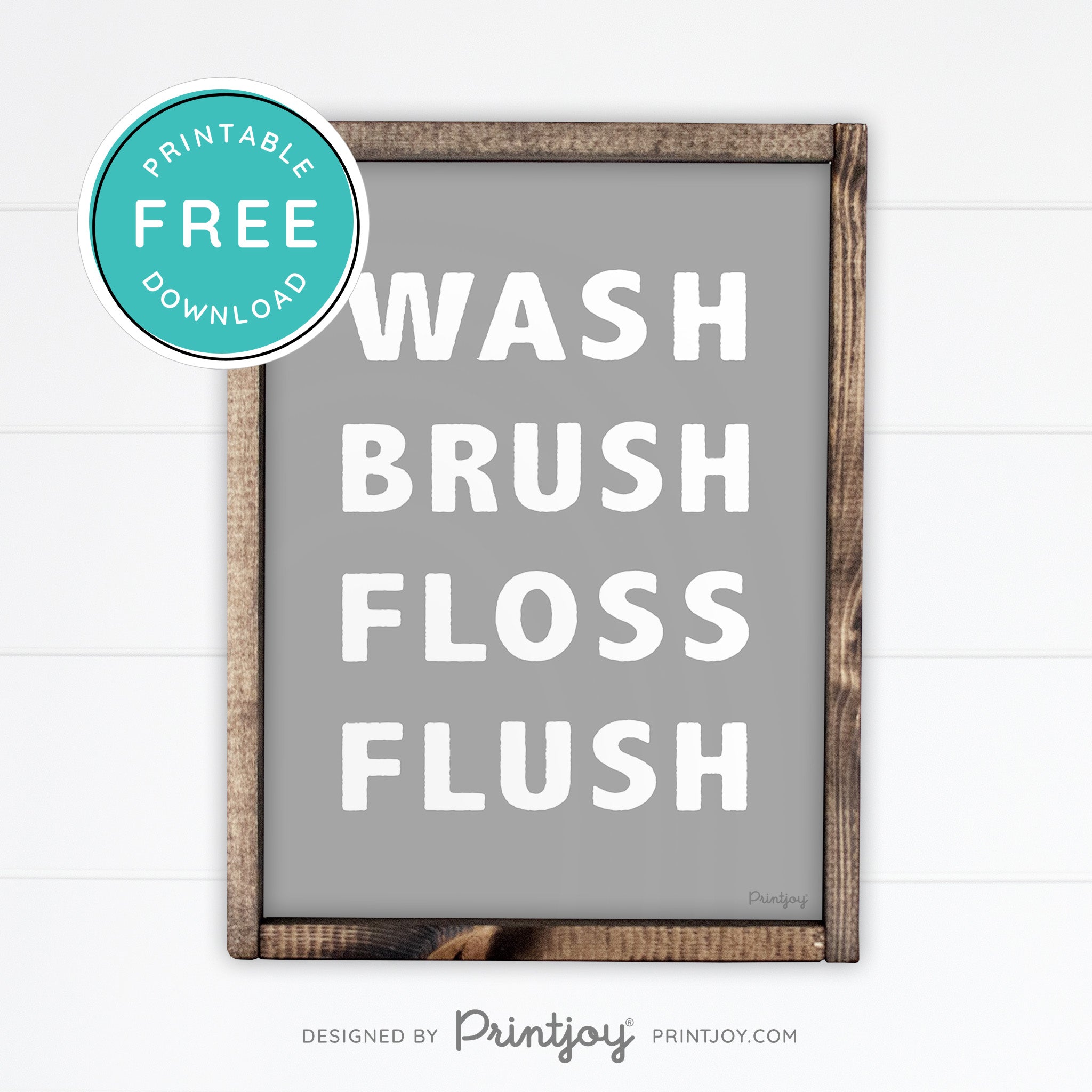 Wash Brush Floss Flush • Bathroom Decor • Rustic Modern Farmhouse • Black • Wall Art Decor • Free Printable Download - Printjoy