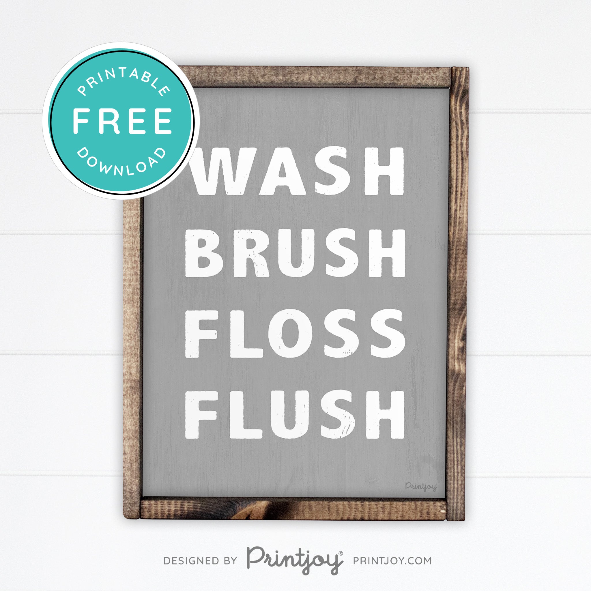 Wash Brush Floss Flush • Bathroom Decor • Rustic Modern Farmhouse • Black • Wall Art Decor • Free Printable Download - Printjoy