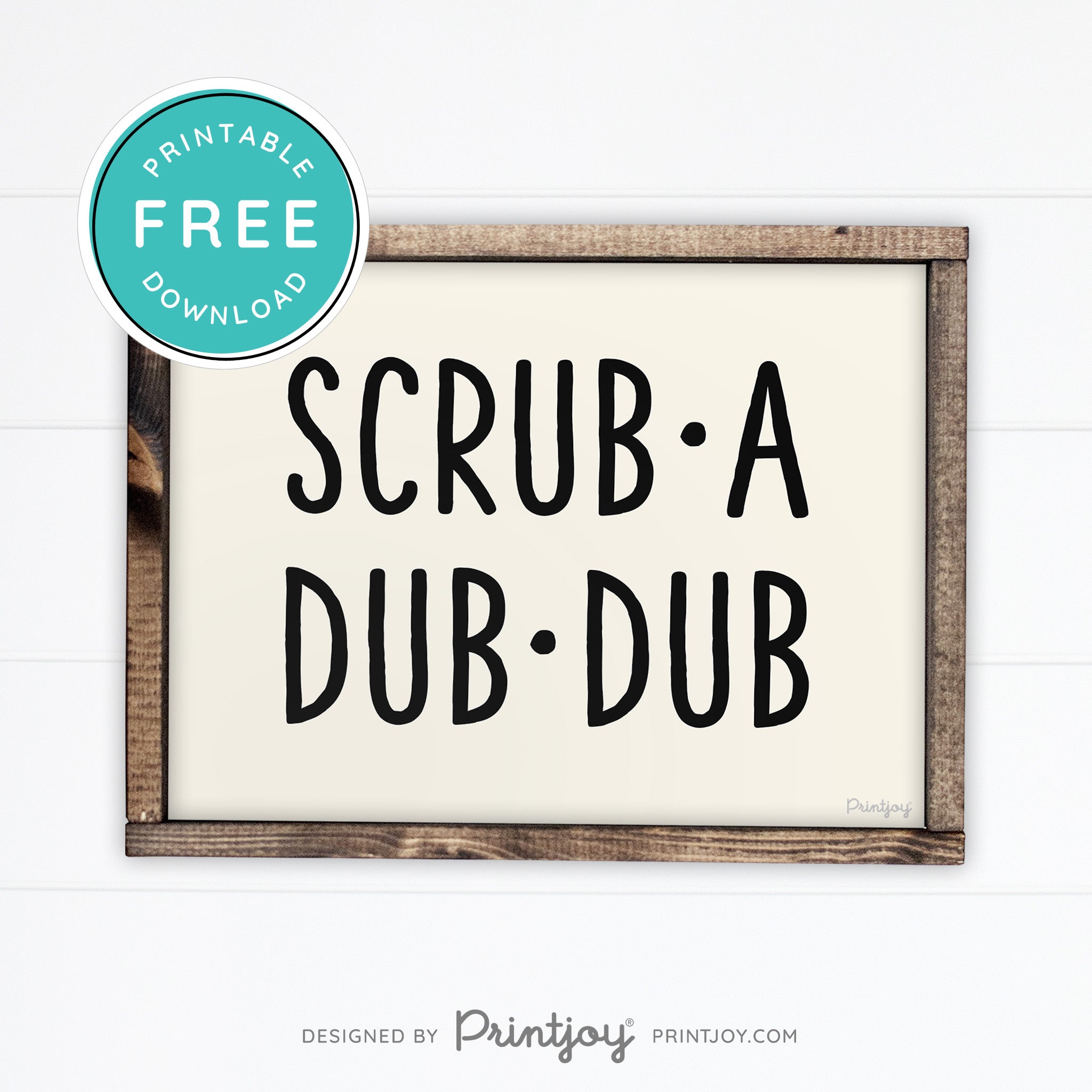 Scrub A Dub Dub • Cute Bathroom Sign • Rustic Modern Farmhouse Decor • Printable Wall Art • Instant Download - Printjoy