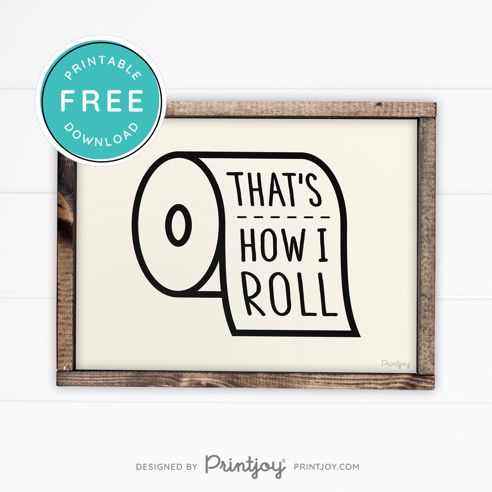 That's How I Roll • Funny Bathroom Sign • Rustic Modern Farmhouse • Gray • Wall Art Decor • Free Printable Download - Printjoy