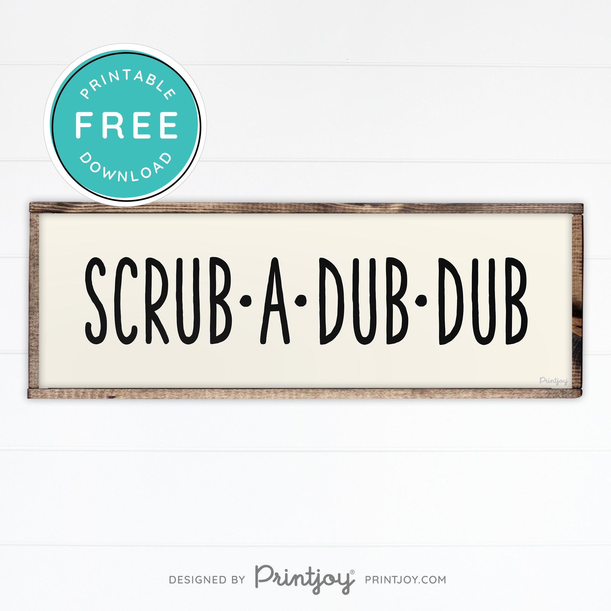 Scrub A Dub Dub • Cute Bathroom Sign • Rustic Modern Farmhouse Decor • Printable Wall Art • Instant Download - Printjoy