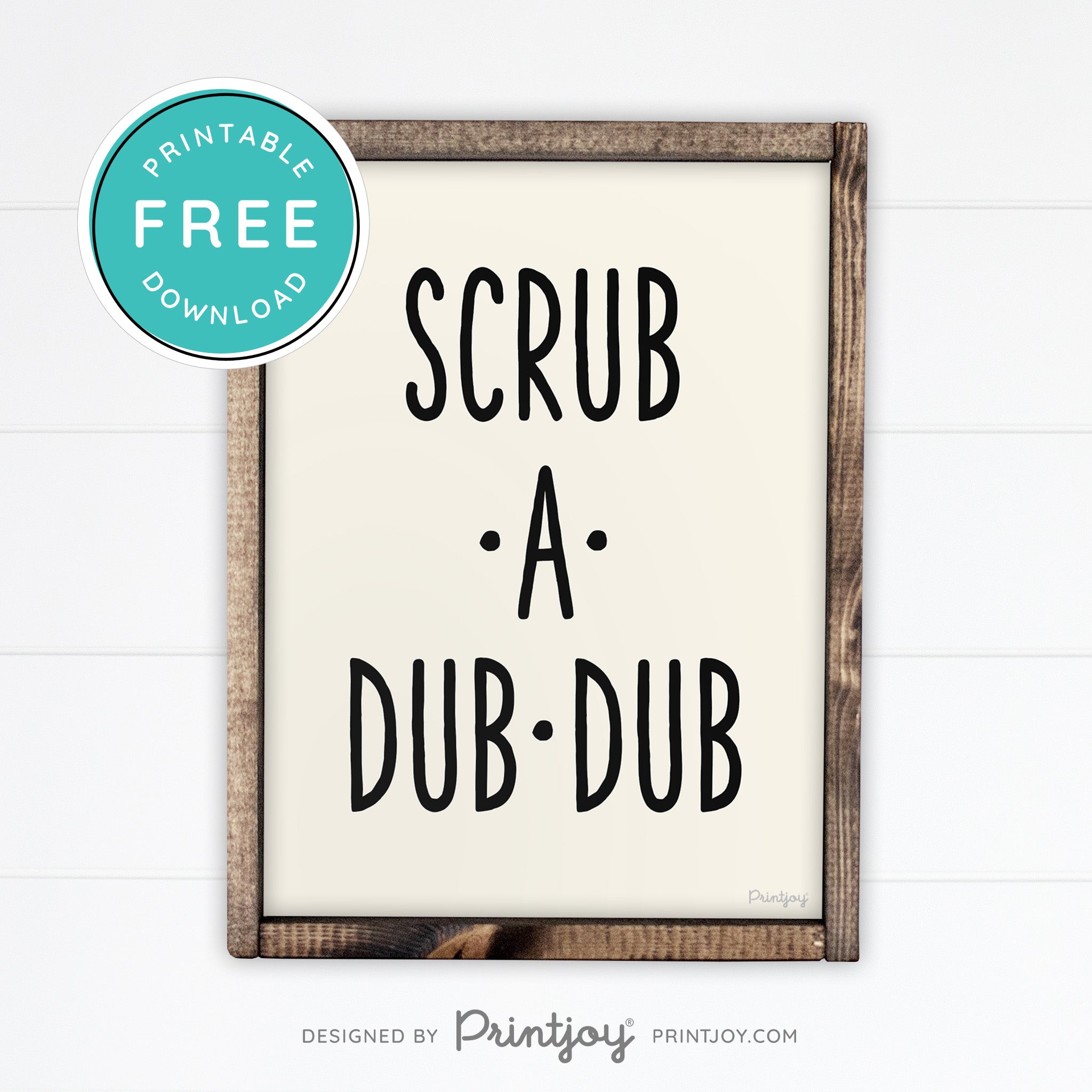 Scrub A Dub Dub • Cute Bathroom Sign • Rustic Modern Farmhouse Decor • Printable Wall Art • Instant Download - Printjoy