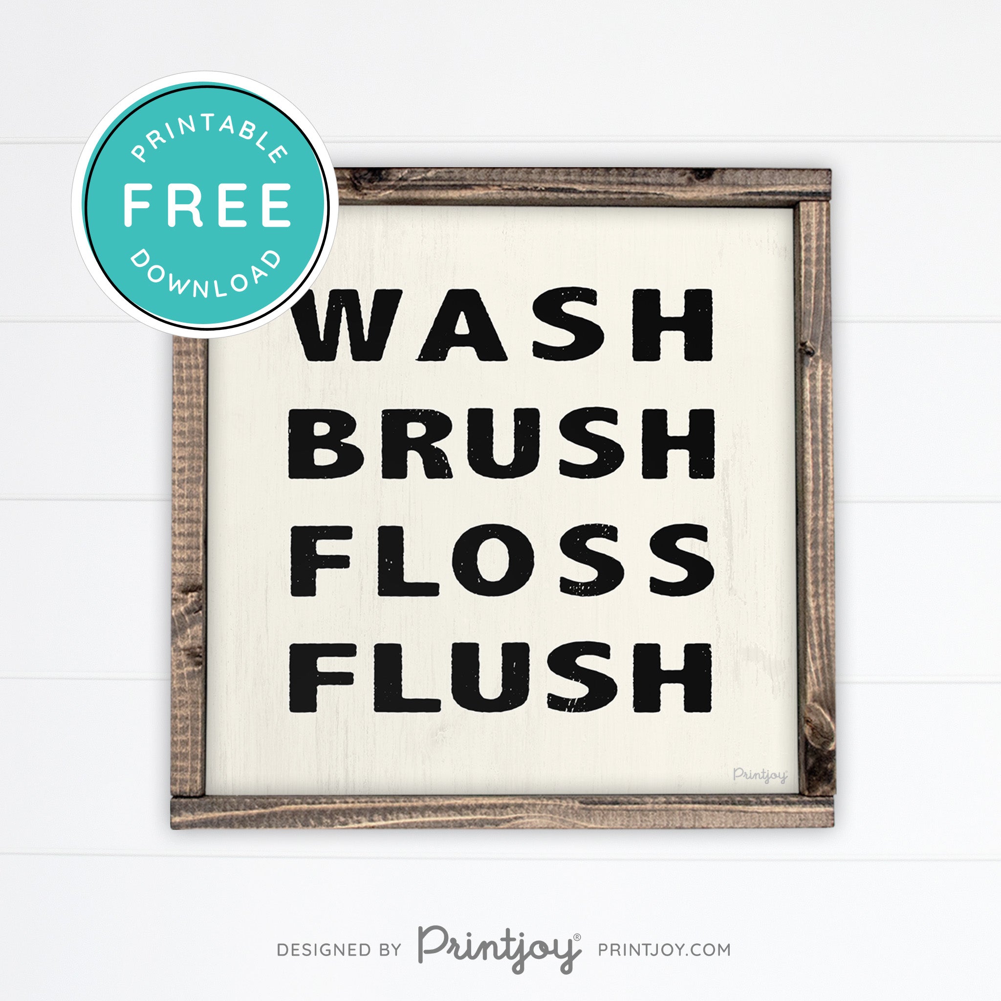 Wash Brush Floss Flush • Bathroom Decor • Rustic Modern Farmhouse • Black • Wall Art Decor • Free Printable Download - Printjoy