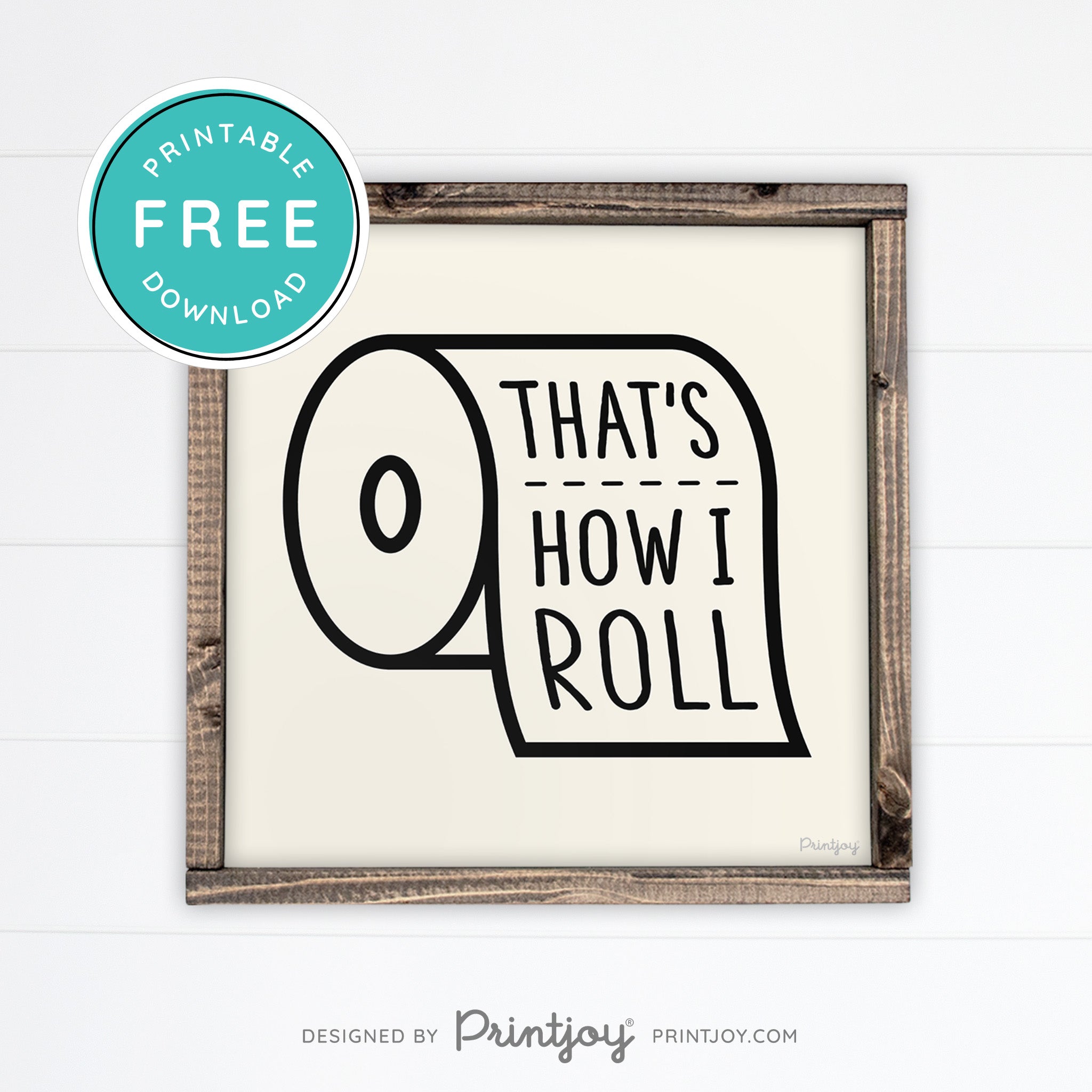 That's How I Roll • Funny Bathroom Sign • Rustic Modern Farmhouse • Gray • Wall Art Decor • Free Printable Download - Printjoy