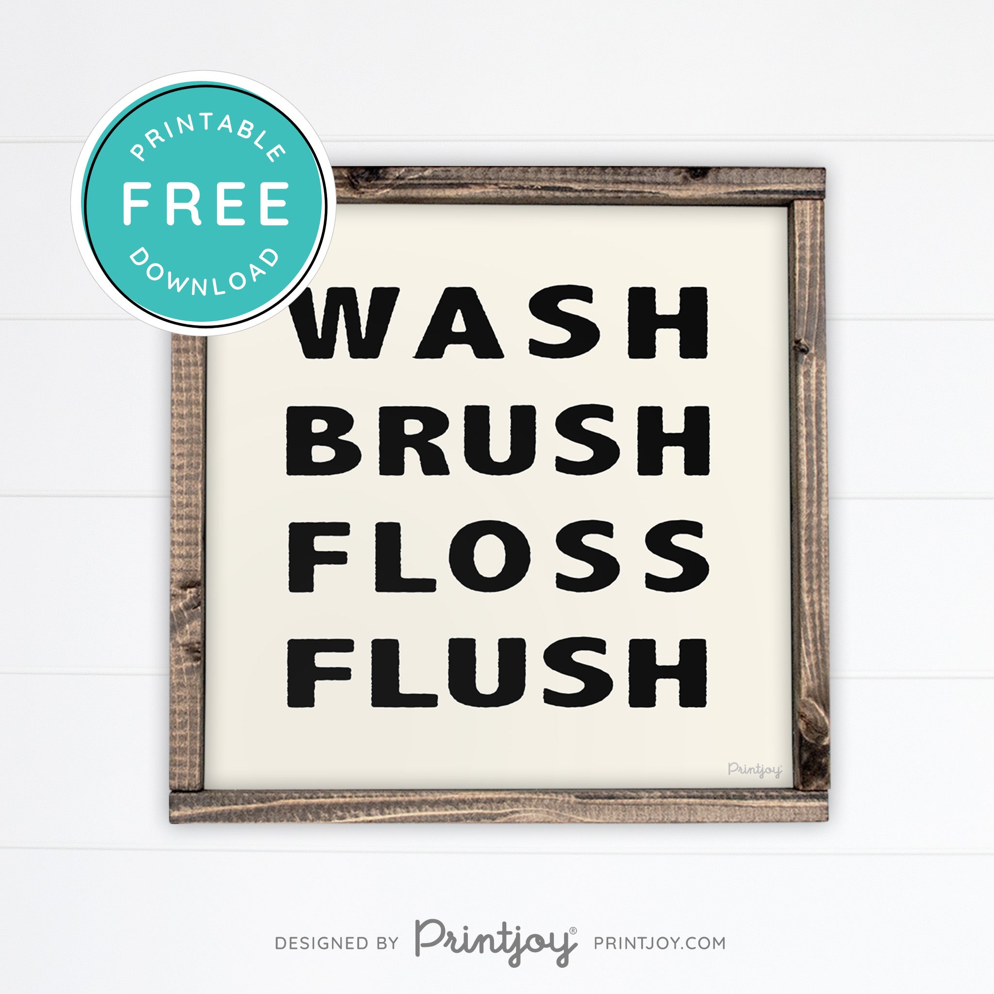 Wash Brush Floss Flush • Bathroom Decor • Rustic Modern Farmhouse • Black • Wall Art Decor • Free Printable Download - Printjoy