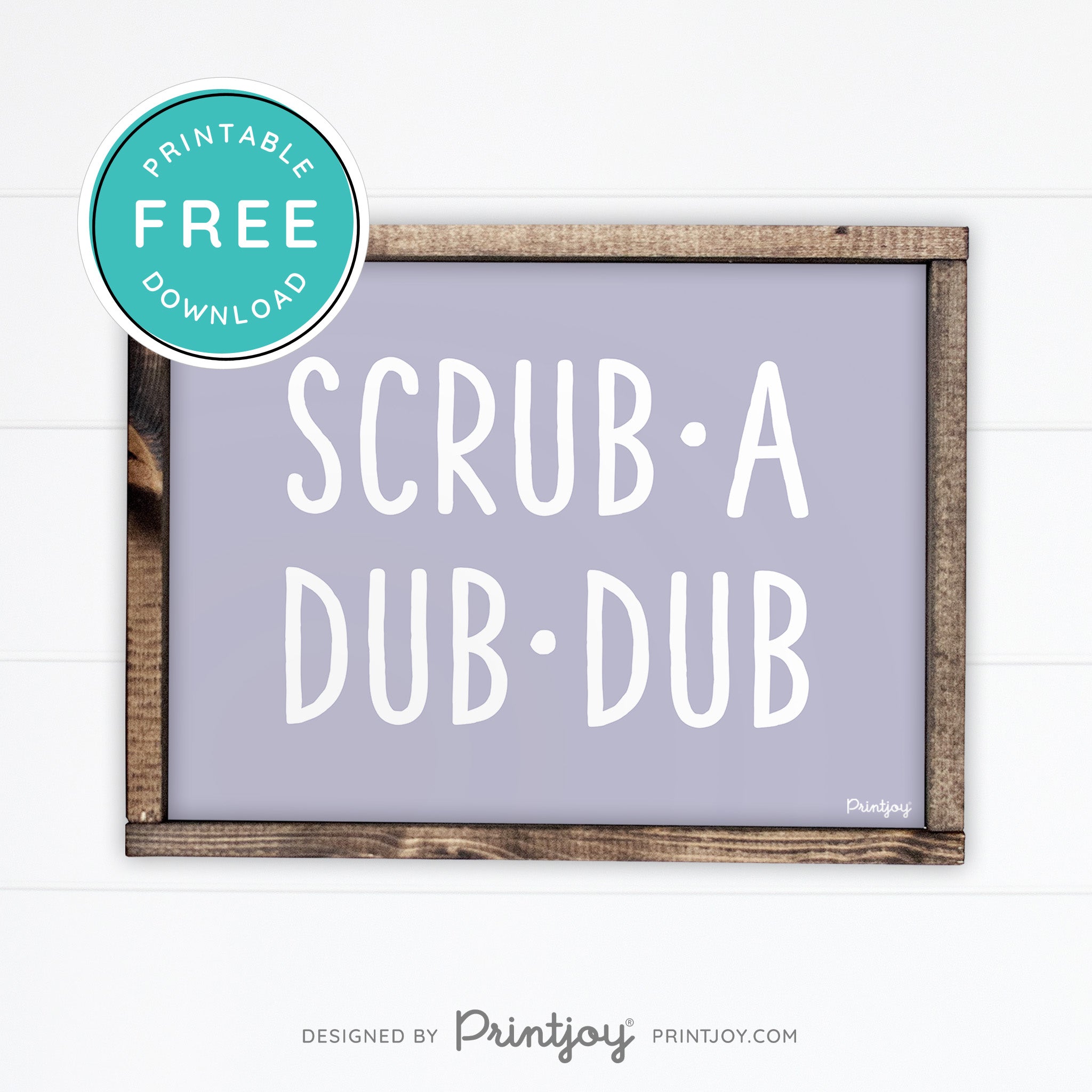 Scrub A Dub Dub • Cute Bathroom Sign • Rustic Modern Farmhouse Decor • Printable Wall Art • Instant Download - Printjoy