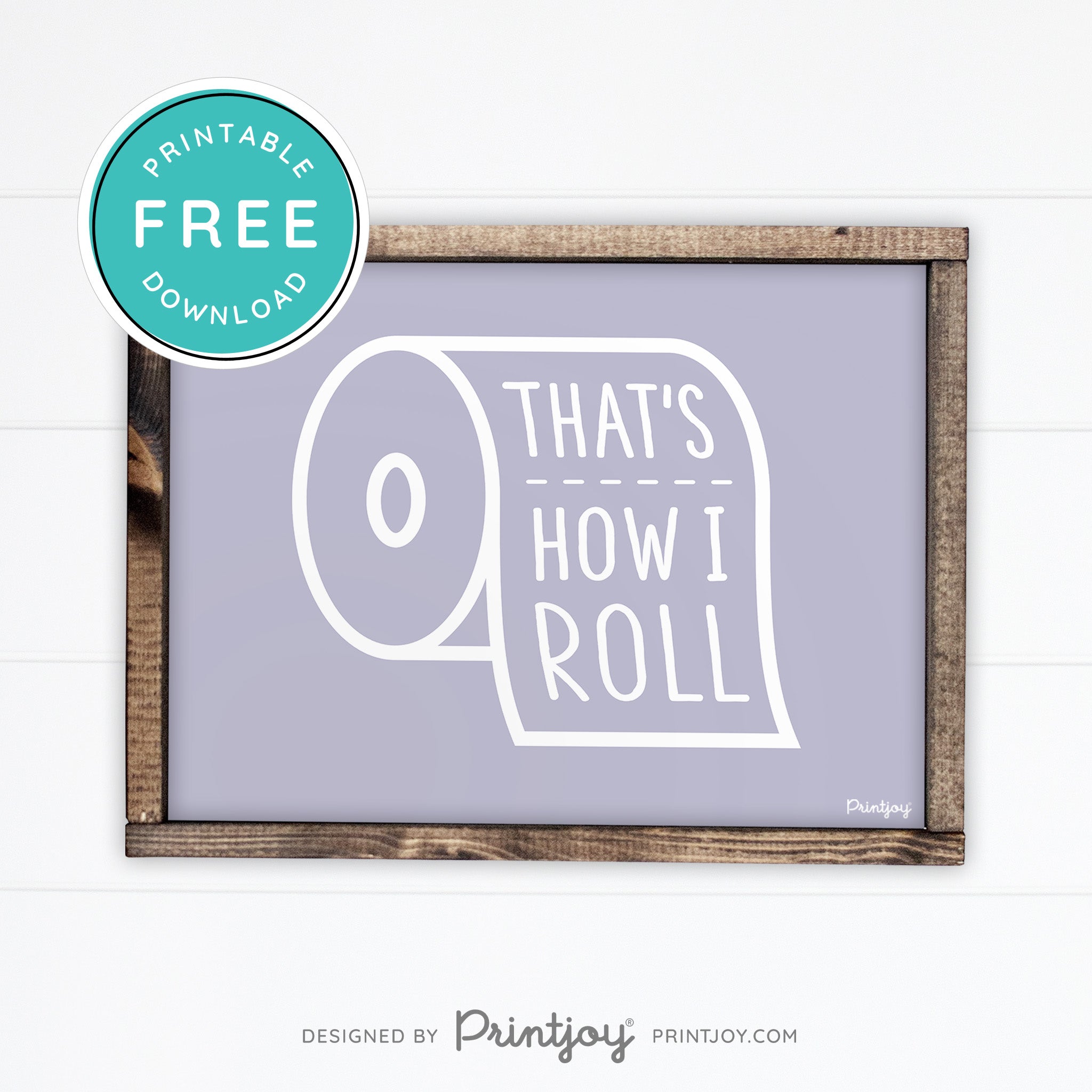 That's How I Roll • Funny Bathroom Sign • Rustic Modern Farmhouse • Gray • Wall Art Decor • Free Printable Download - Printjoy