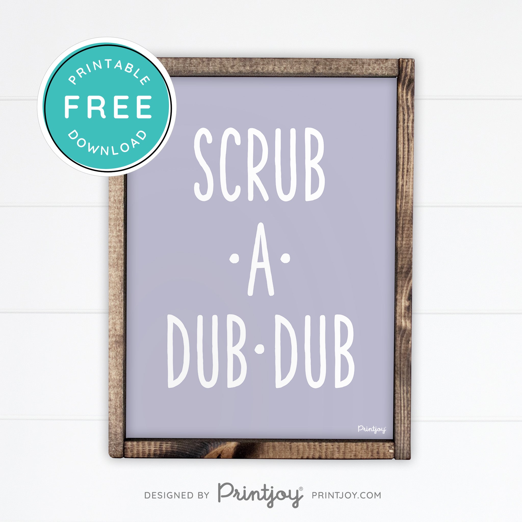 Scrub A Dub Dub • Cute Bathroom Sign • Rustic Modern Farmhouse Decor • Printable Wall Art • Instant Download - Printjoy
