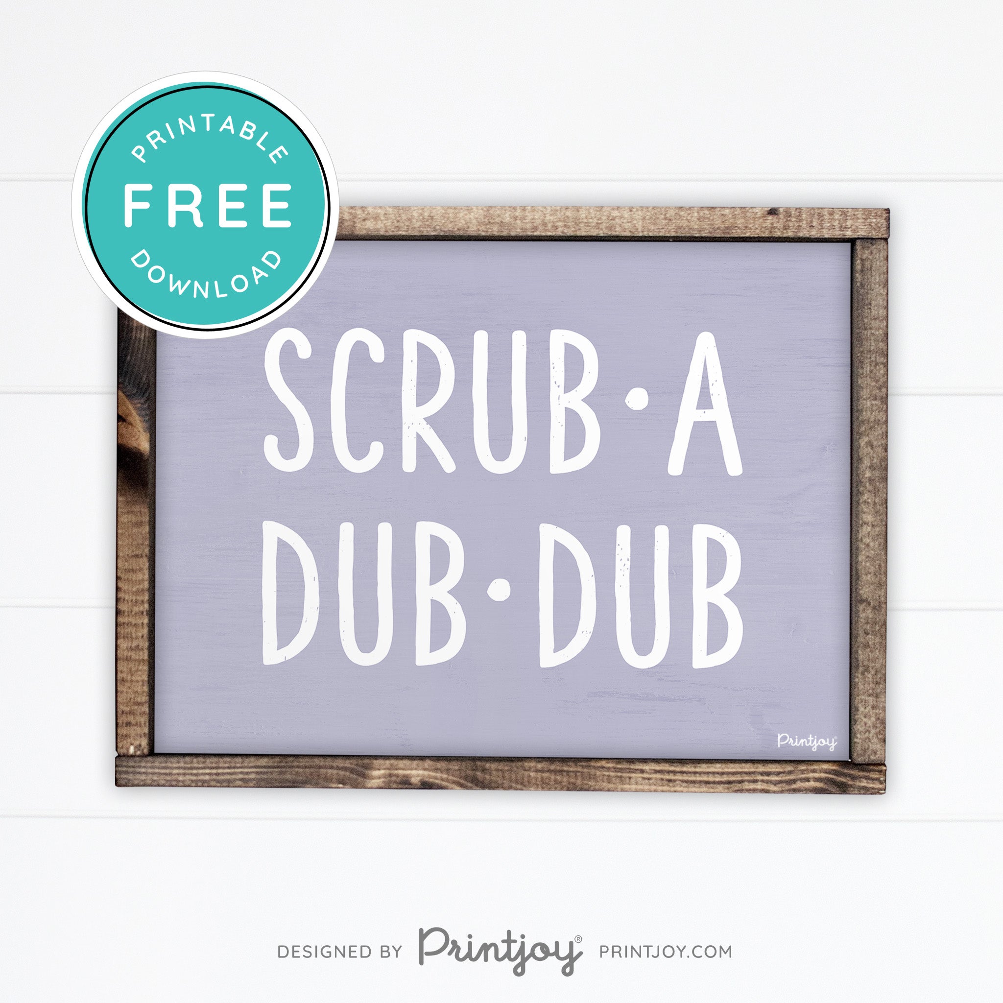 Scrub A Dub Dub • Cute Bathroom Sign • Rustic Modern Farmhouse Decor • Printable Wall Art • Instant Download - Printjoy