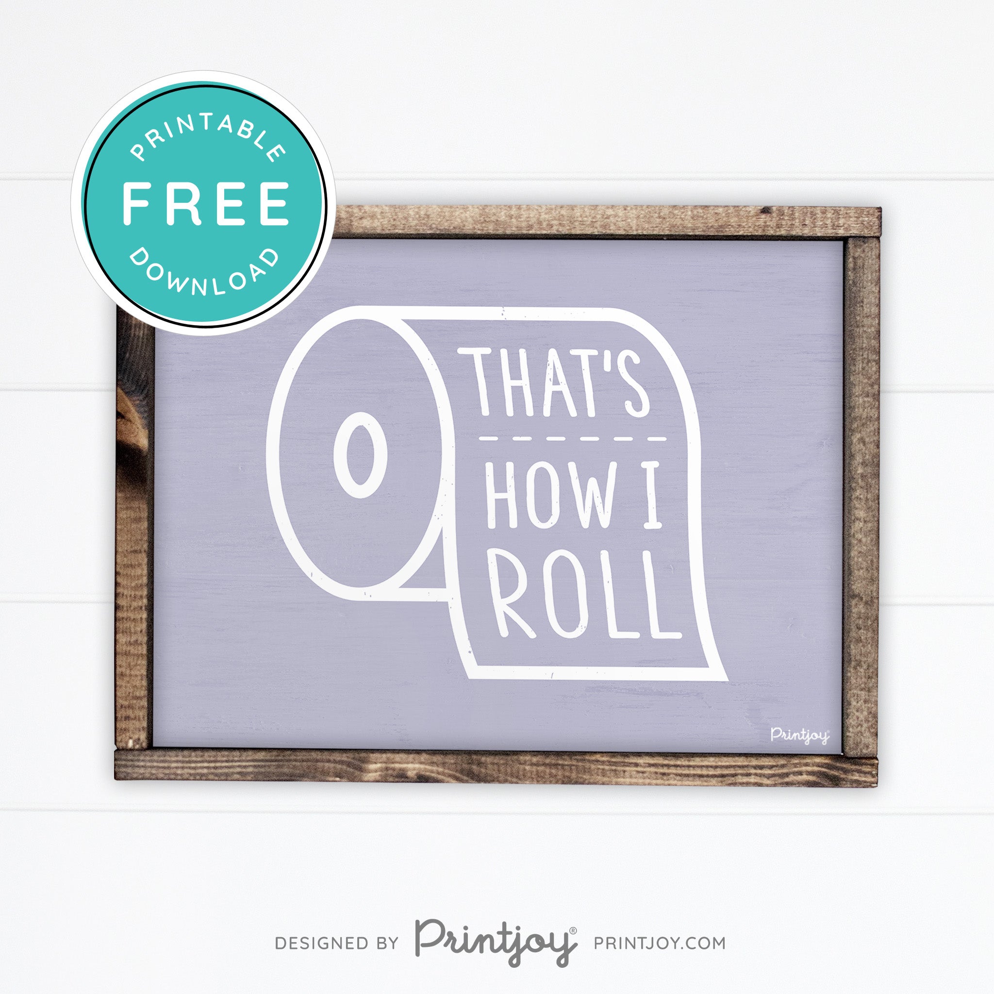 That's How I Roll • Funny Bathroom Sign • Rustic Modern Farmhouse • Gray • Wall Art Decor • Free Printable Download - Printjoy