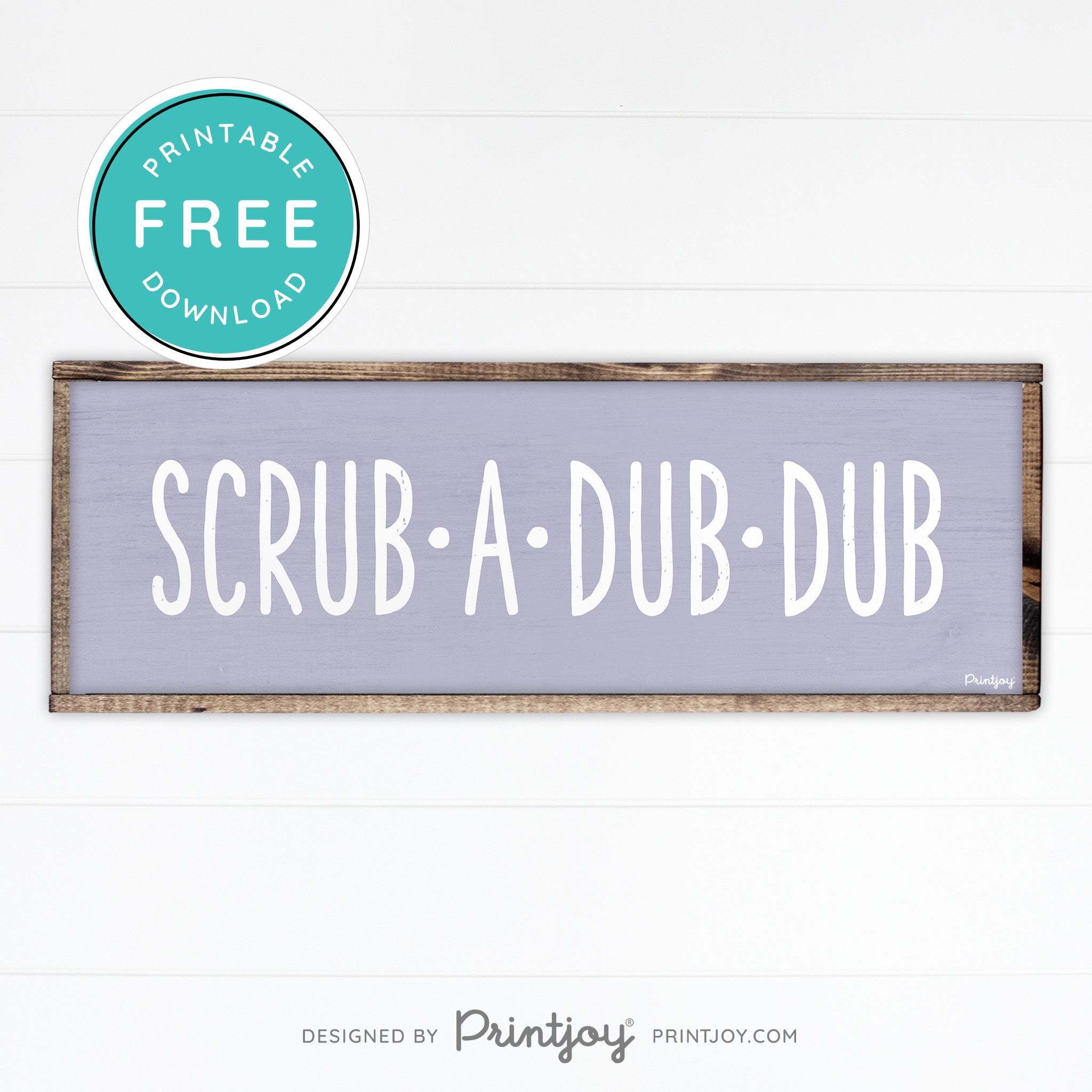 Scrub A Dub Dub • Cute Bathroom Sign • Rustic Modern Farmhouse Decor • Printable Wall Art • Instant Download - Printjoy