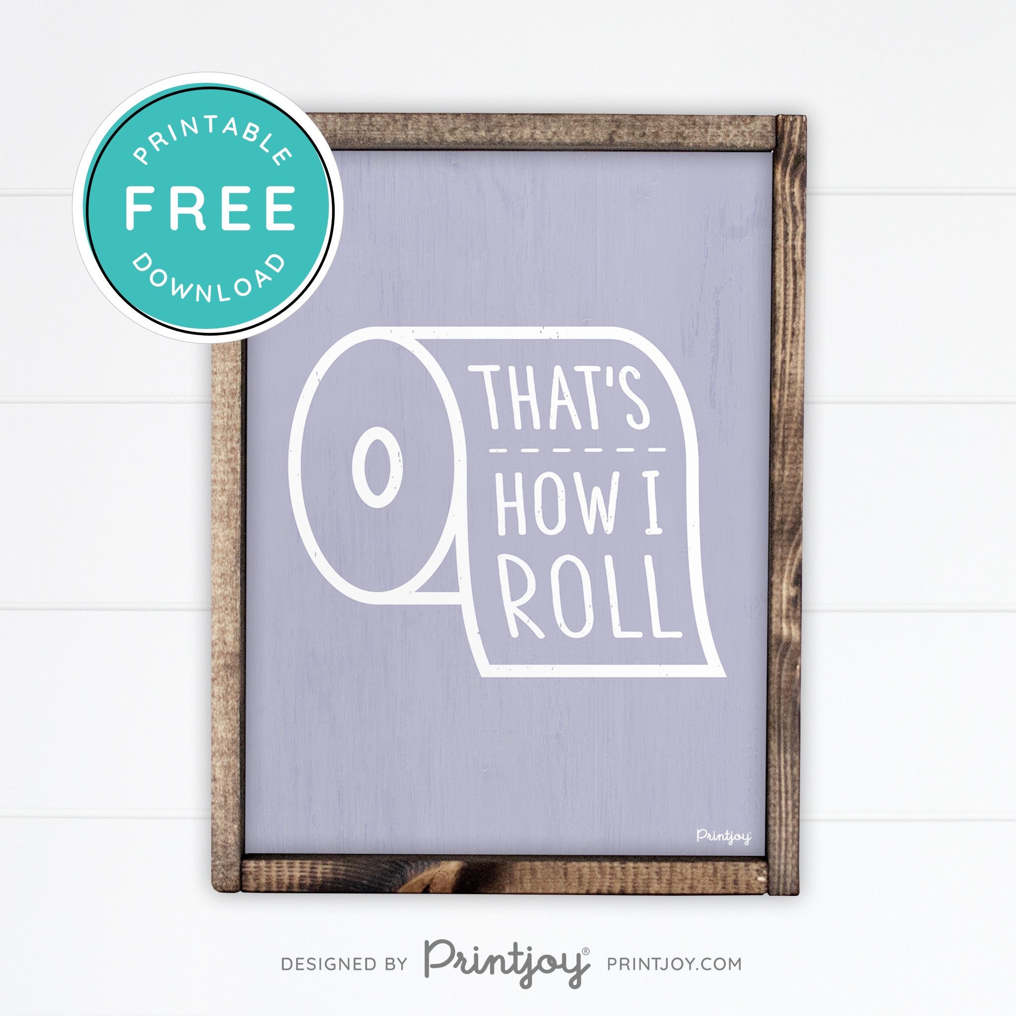 That's How I Roll • Funny Bathroom Sign • Rustic Modern Farmhouse • Gray • Wall Art Decor • Free Printable Download - Printjoy