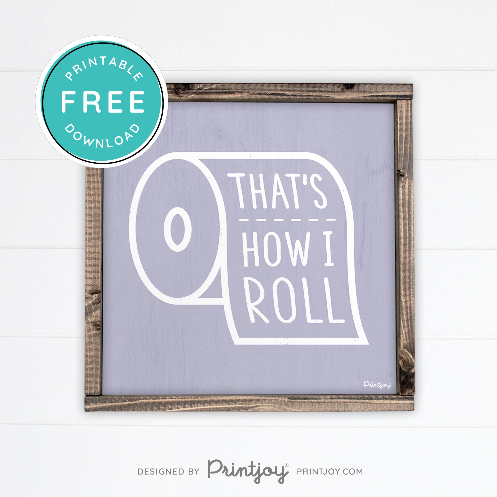 That's How I Roll • Funny Bathroom Sign • Rustic Modern Farmhouse • Gray • Wall Art Decor • Free Printable Download - Printjoy