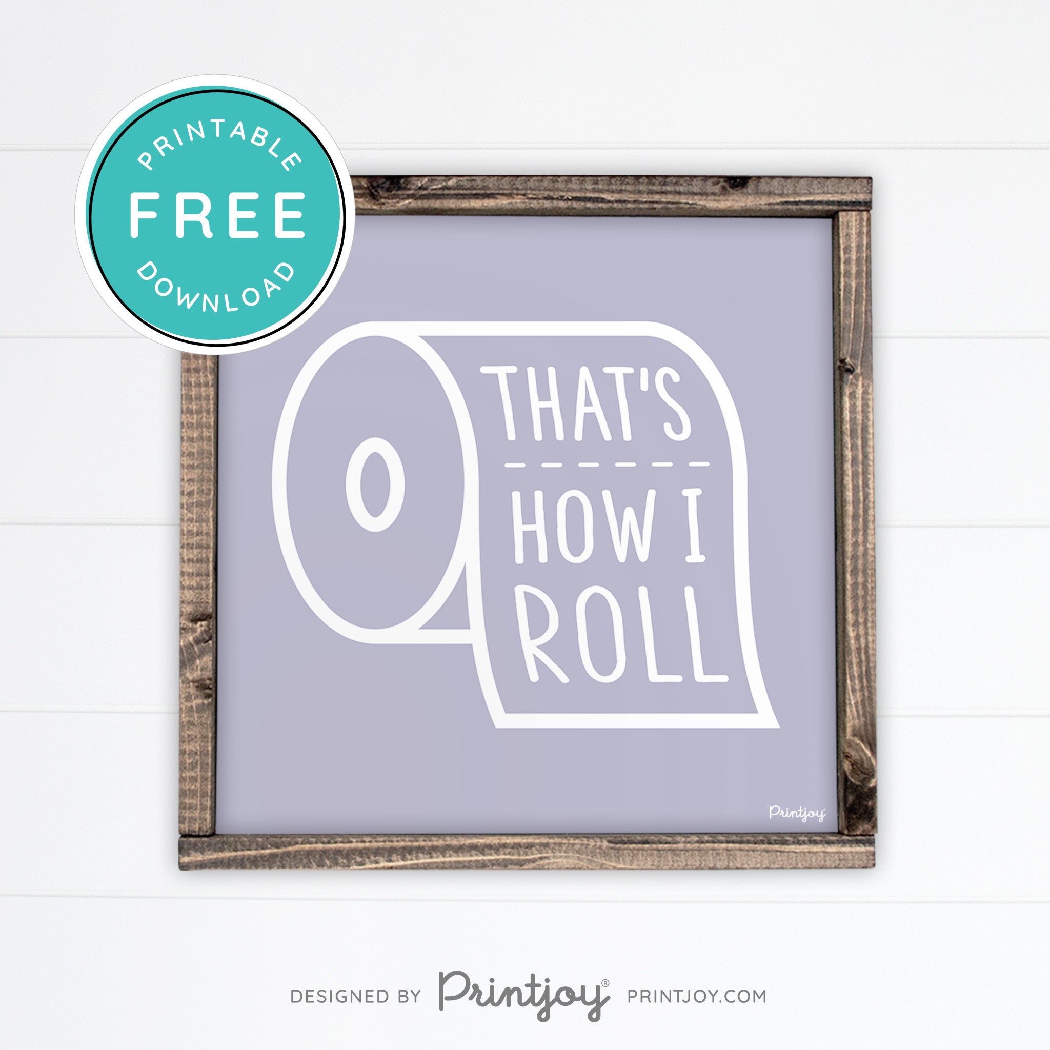 That's How I Roll • Funny Bathroom Sign • Rustic Modern Farmhouse • Gray • Wall Art Decor • Free Printable Download - Printjoy