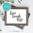 Live Laugh Poop • Funny Bathroom Decor • Modern Farmhouse • Wall Art • Free Printable Download - Printjoy