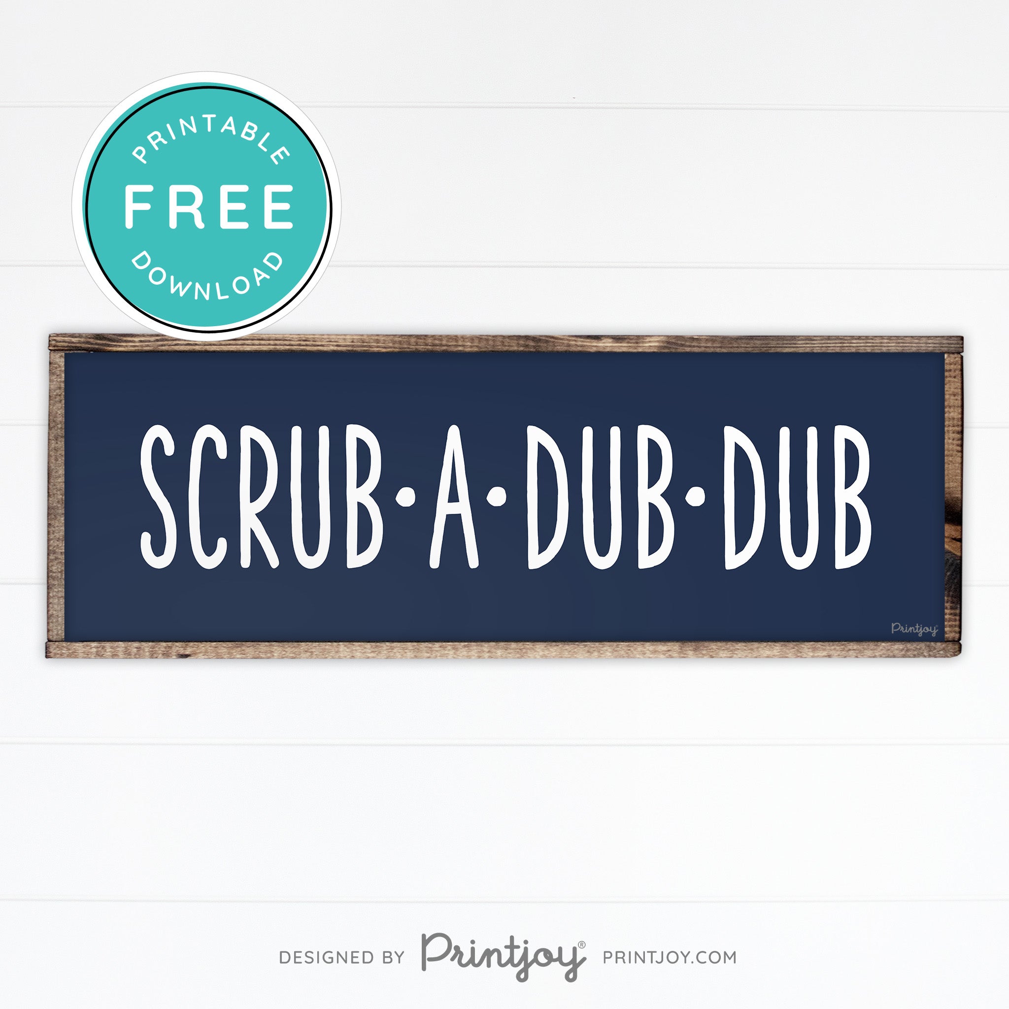 Scrub A Dub Dub • Cute Bathroom Sign • Rustic Modern Farmhouse Decor • Printable Wall Art • Instant Download - Printjoy