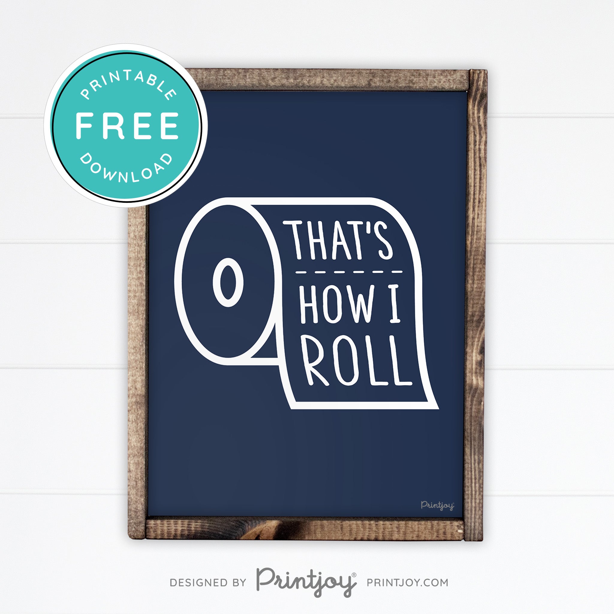 That's How I Roll • Funny Bathroom Sign • Rustic Modern Farmhouse • Gray • Wall Art Decor • Free Printable Download - Printjoy