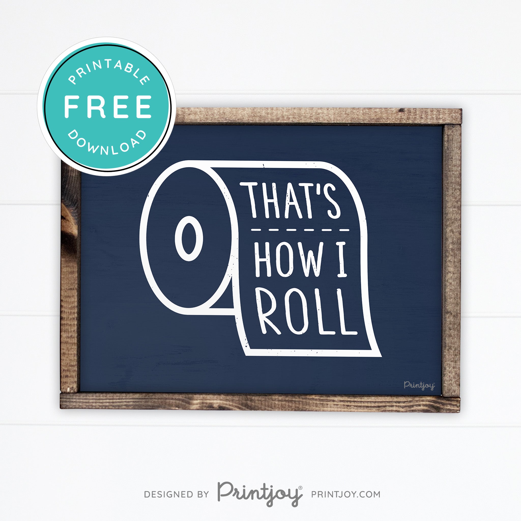 That's How I Roll • Funny Bathroom Sign • Rustic Modern Farmhouse • Gray • Wall Art Decor • Free Printable Download - Printjoy