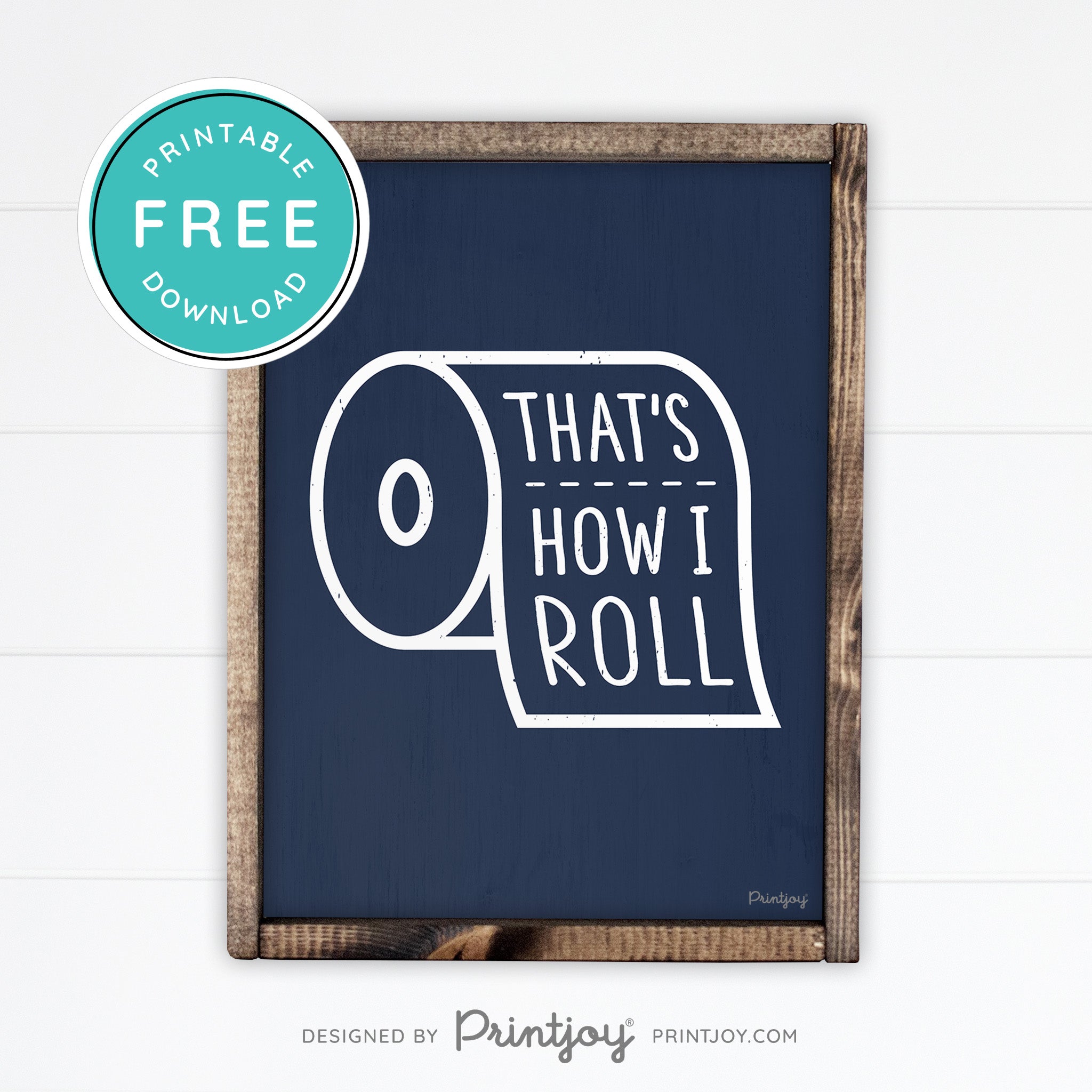 That's How I Roll • Funny Bathroom Sign • Rustic Modern Farmhouse • Gray • Wall Art Decor • Free Printable Download - Printjoy